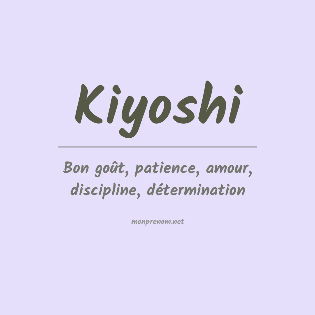 Signification du Prénom Kiyoshi Signification du Prénom Kiyoshi