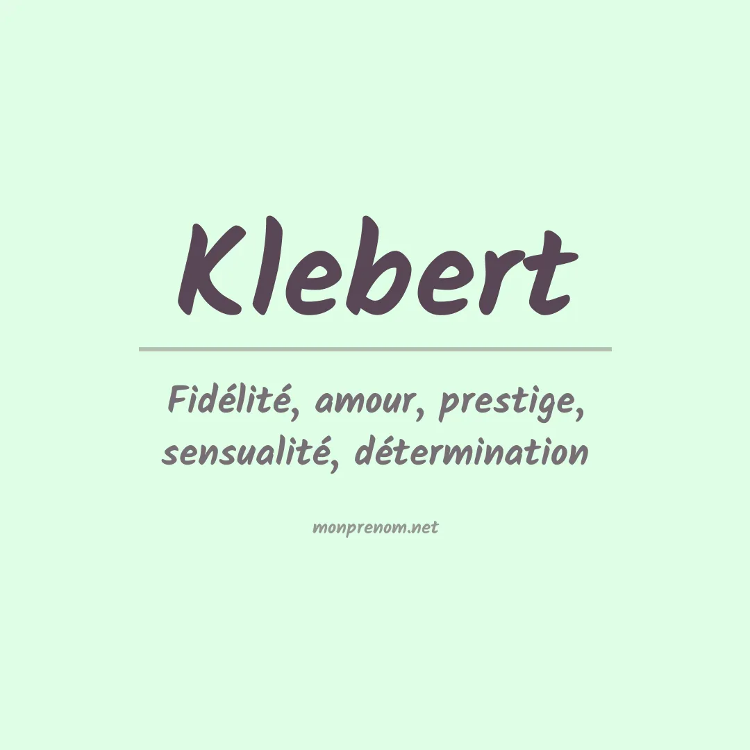 Signification du Prénom Klebert Signification du Prénom Klebert