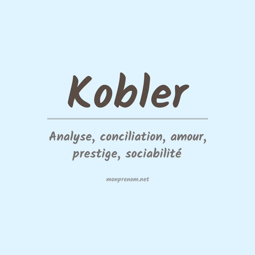Signification du Prénom Kobler Signification du Prénom Kobler