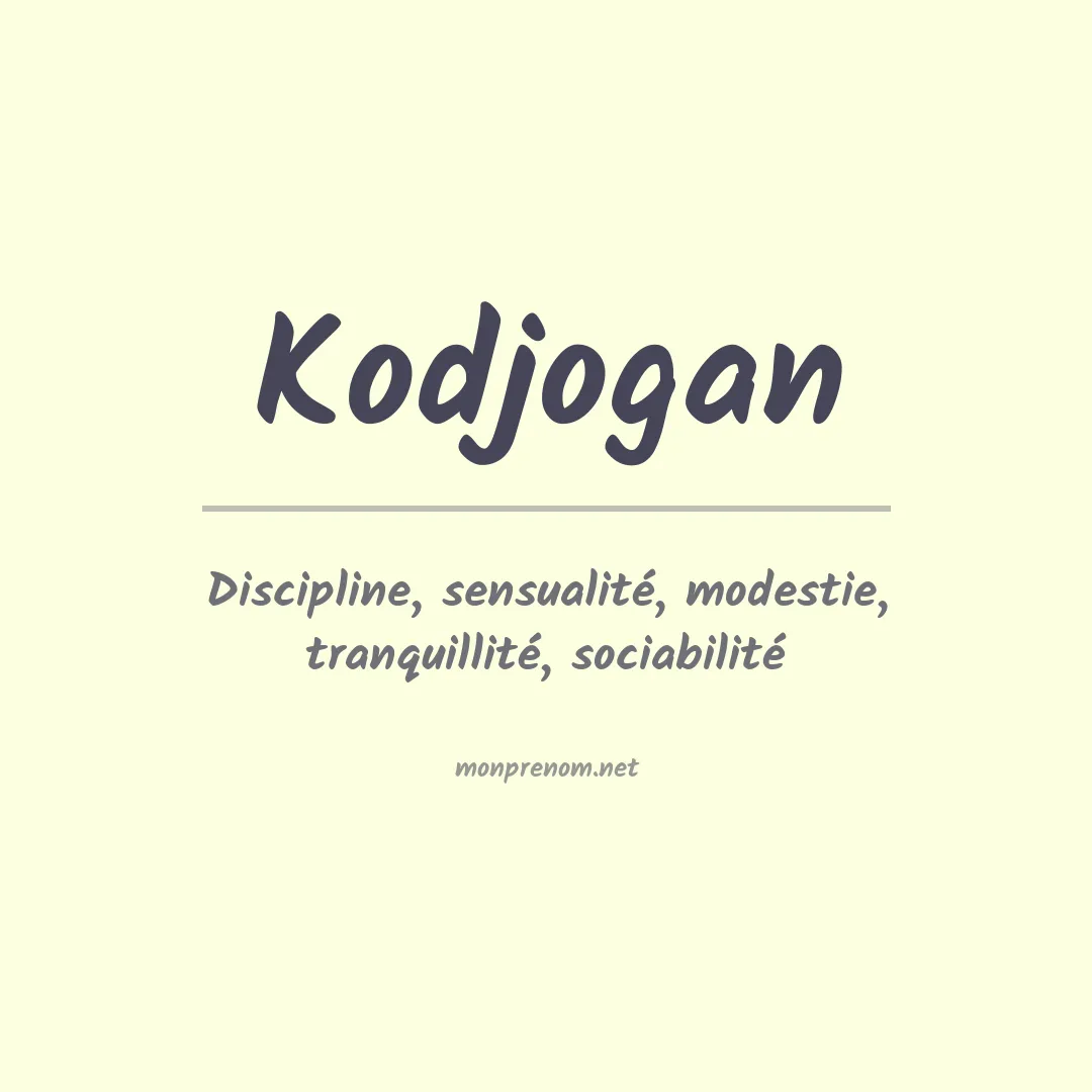Signification du Prénom Kodjogan Signification du Prénom Kodjogan