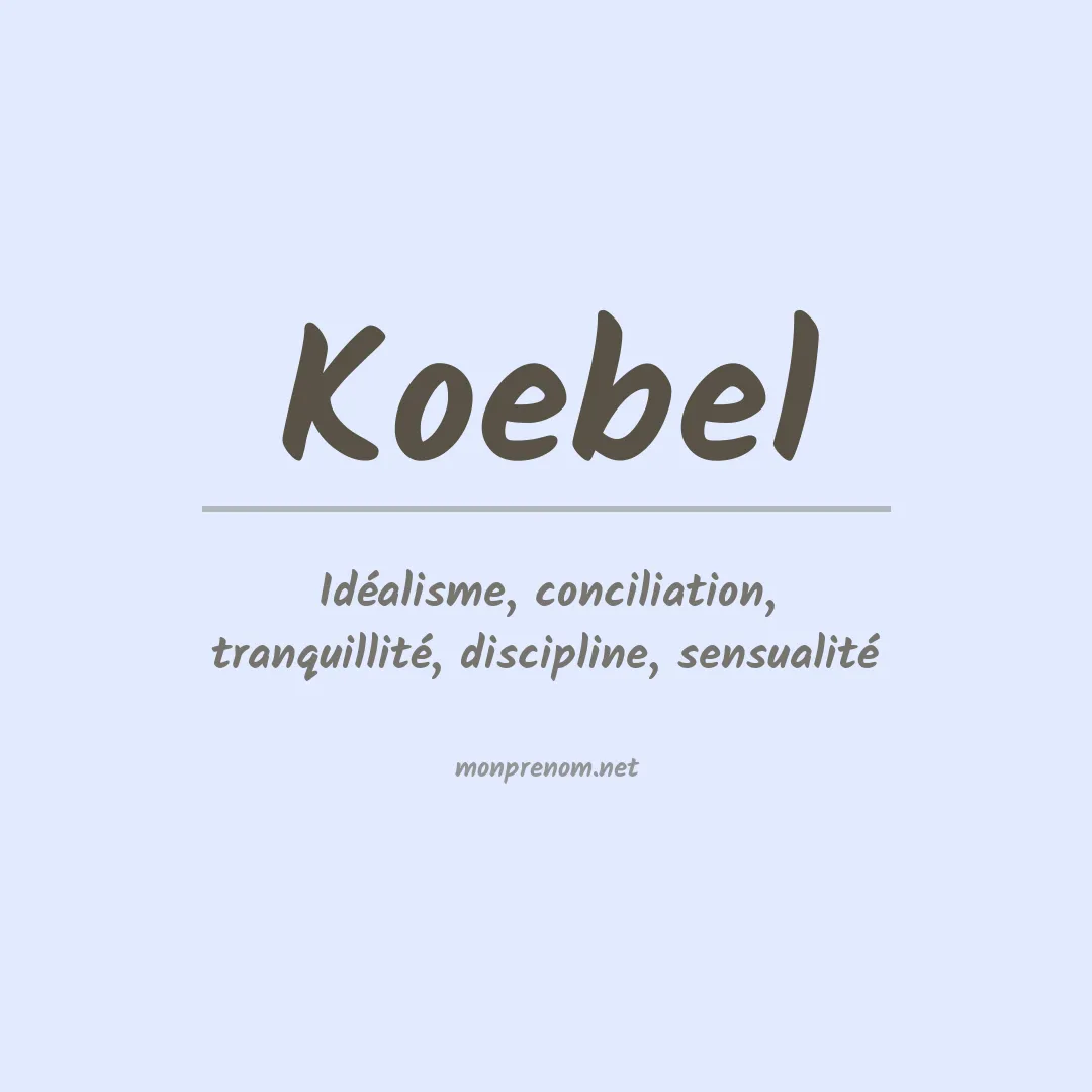 Signification du Prénom Koebel Signification du Prénom Koebel