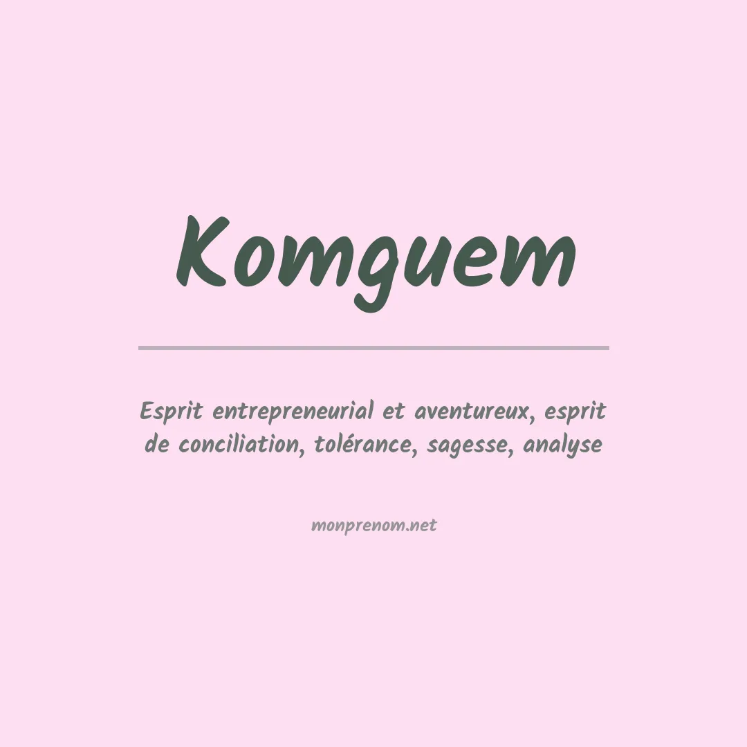 Signification du Prénom Komguem Signification du Prénom Komguem