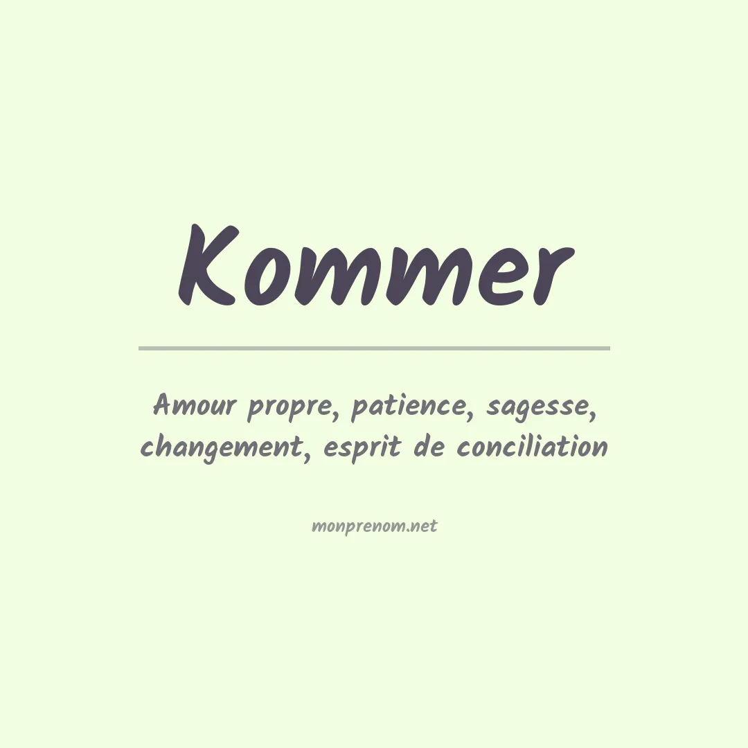 Signification du Prénom Kommer