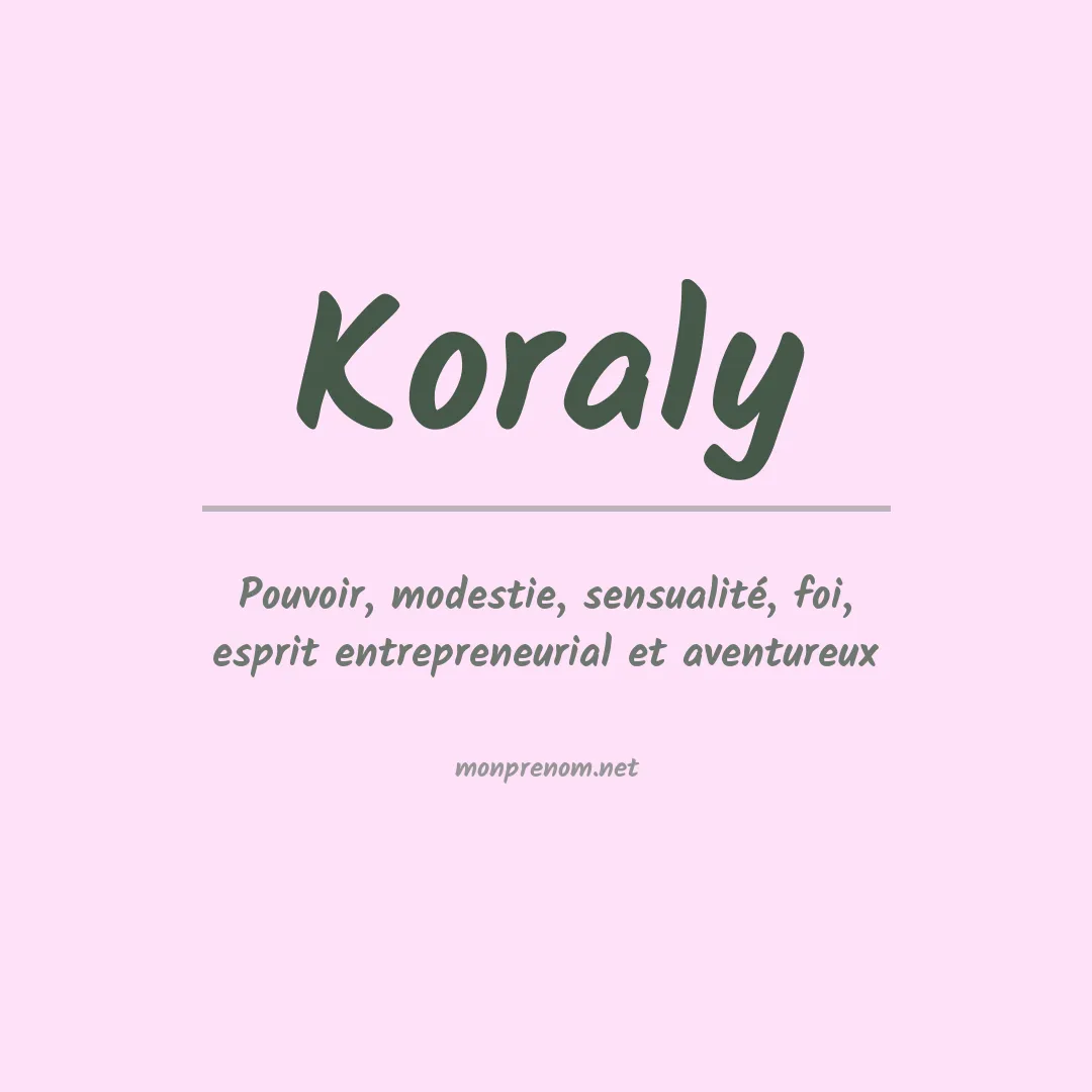 Signification du Prénom Koraly Signification du Prénom Koraly