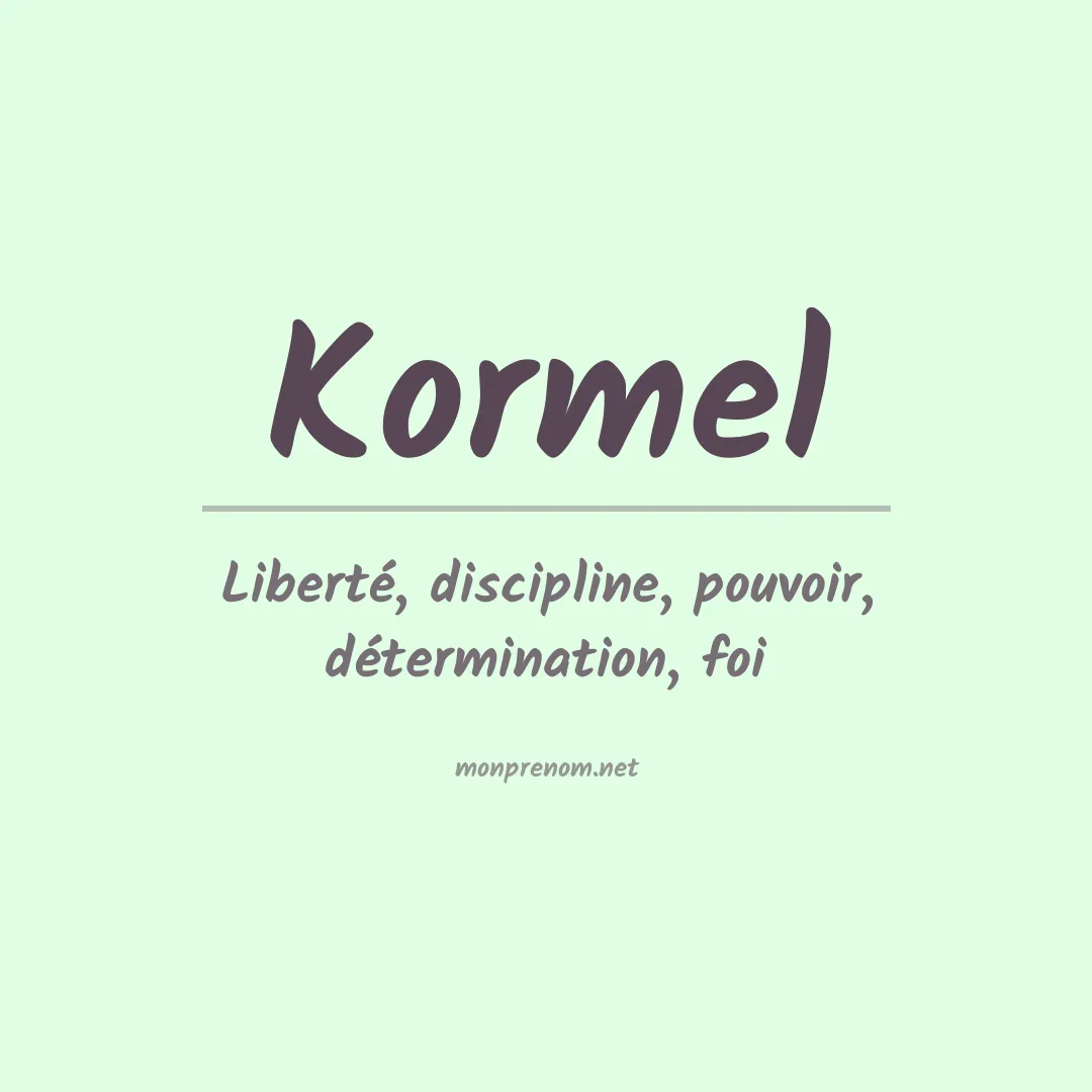 Signification du Prénom Kormel