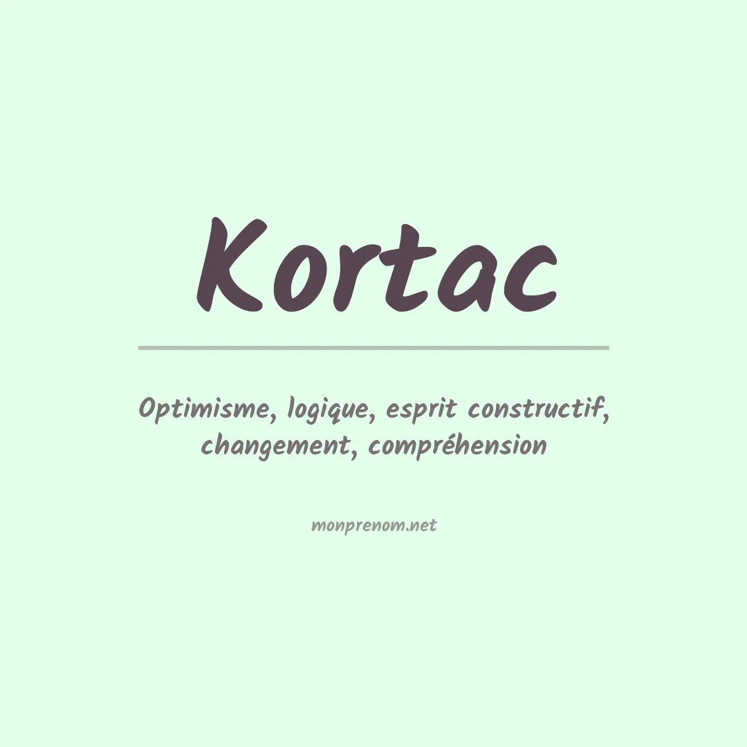 Signification du Prénom Kortac