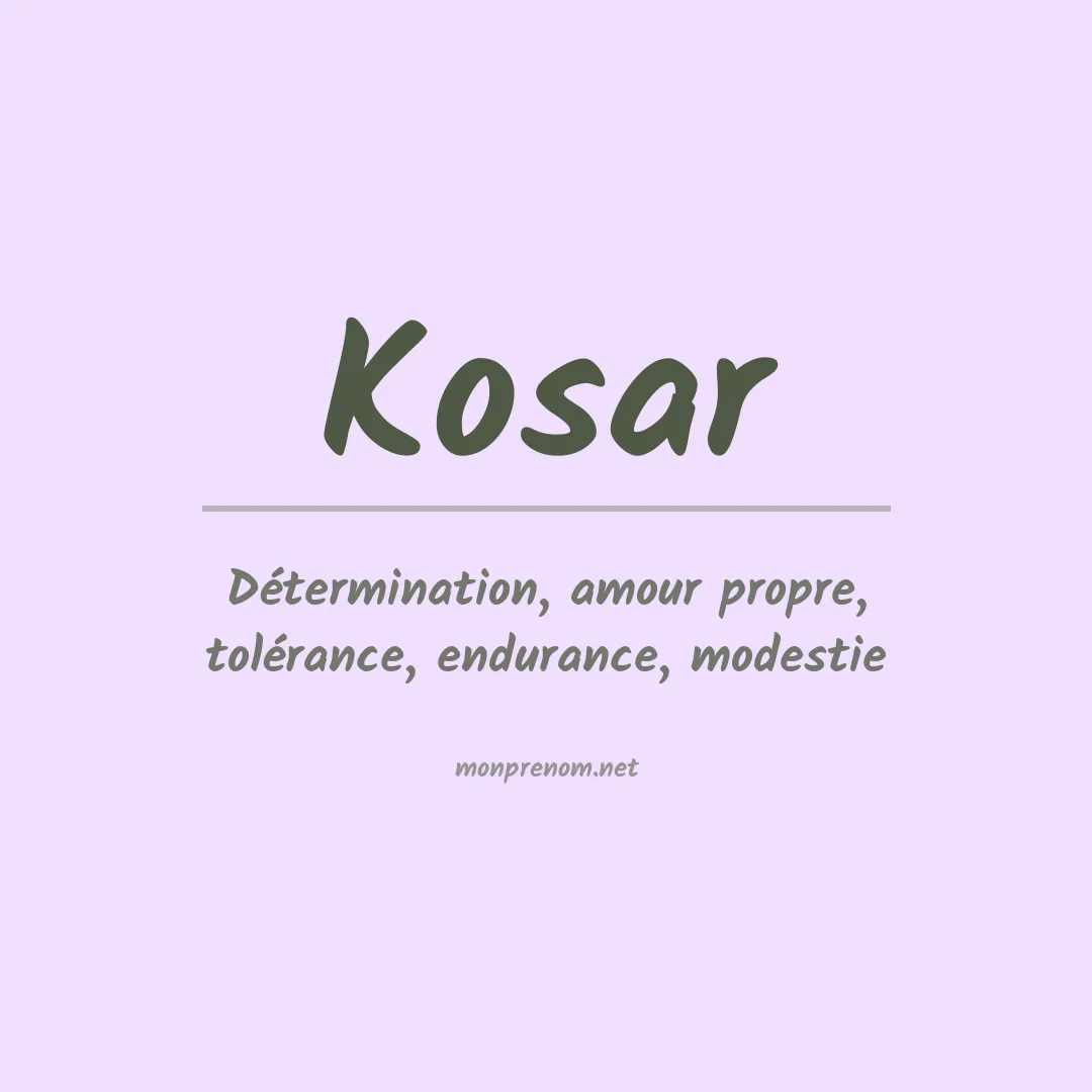 Signification du Prénom Kosar