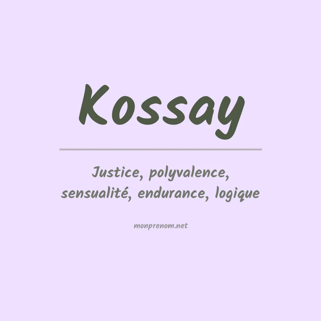 Signification du Prénom Kossay Signification du Prénom Kossay