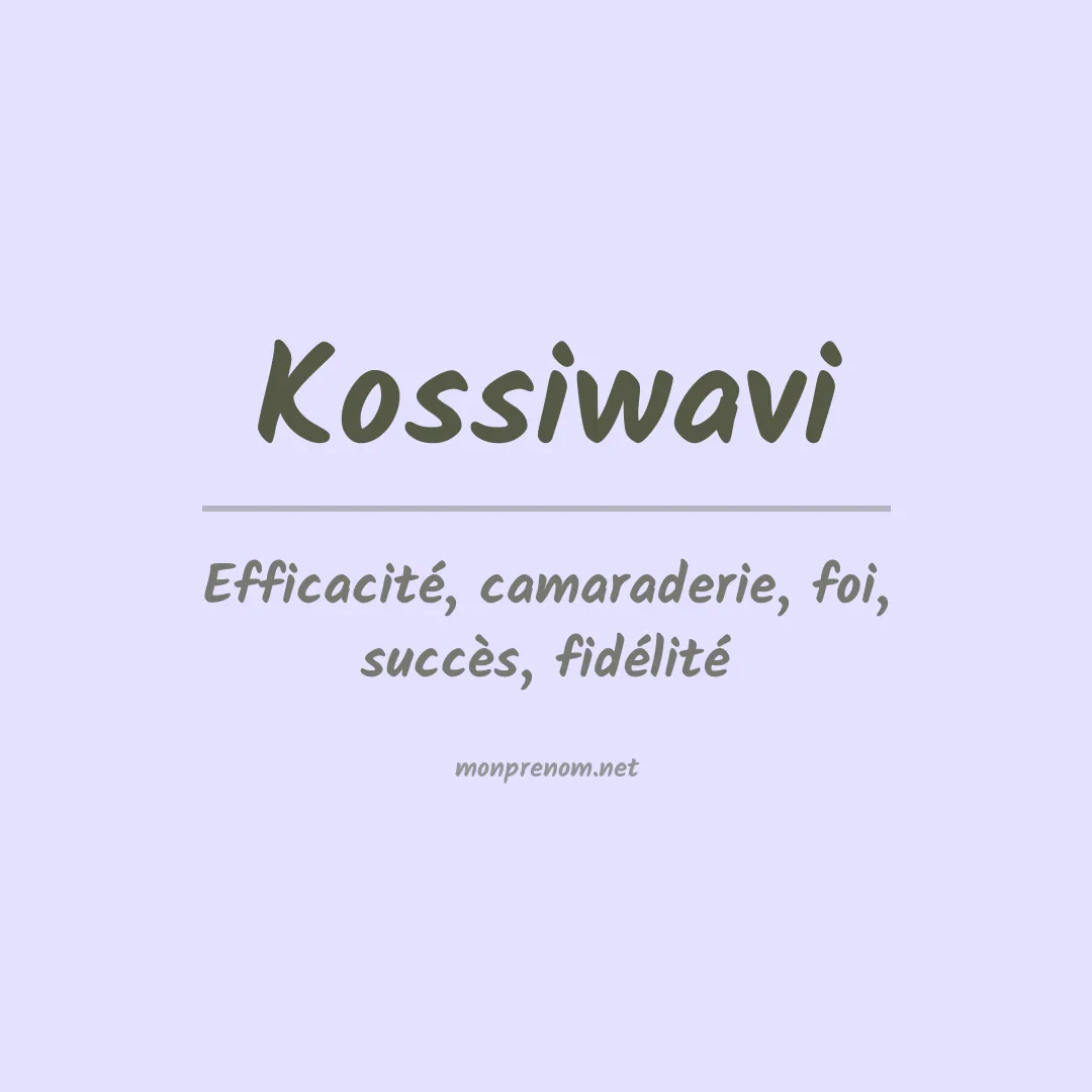 Signification du Prénom Kossiwavi Signification du Prénom Kossiwavi
