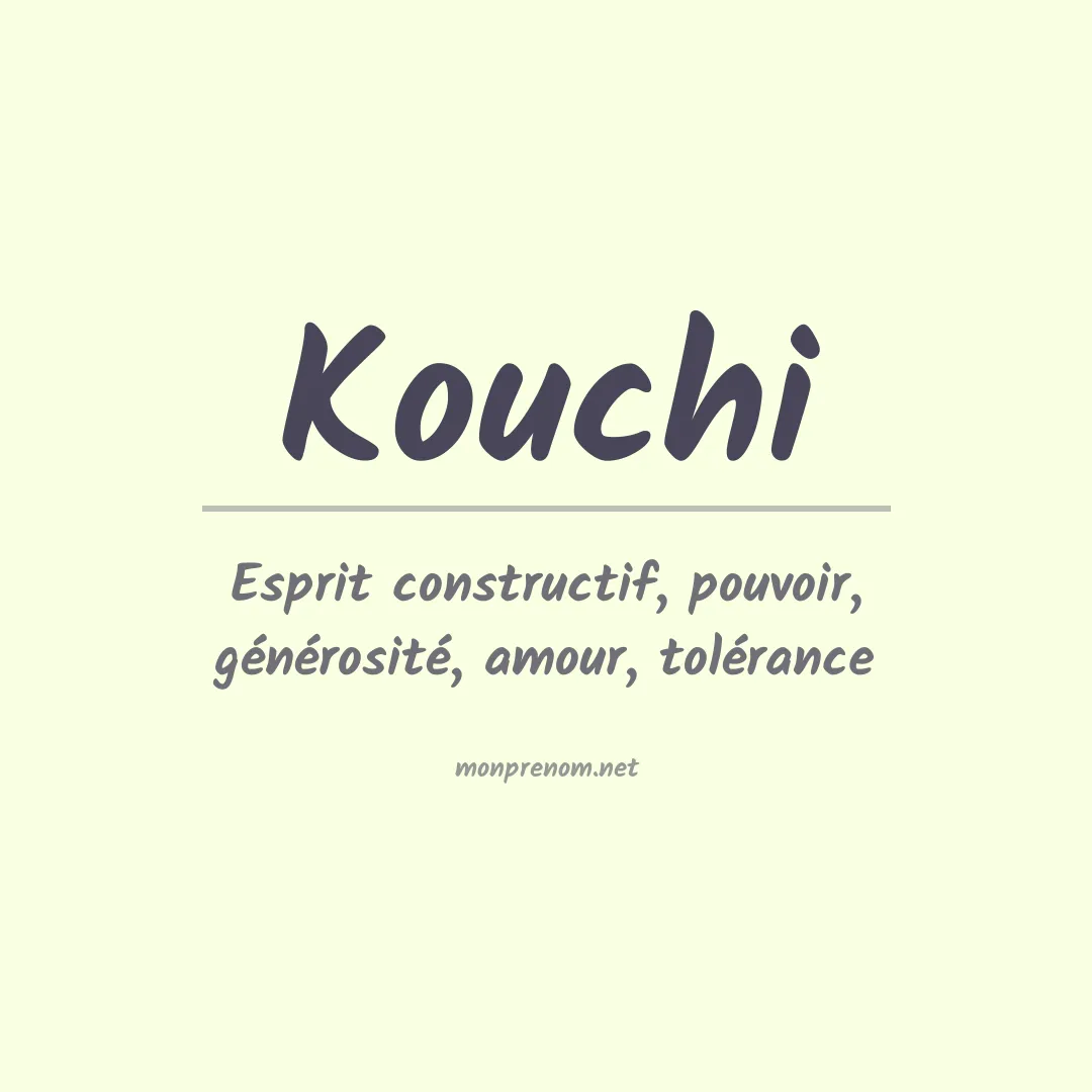 Signification du Prénom Kouchi Signification du Prénom Kouchi