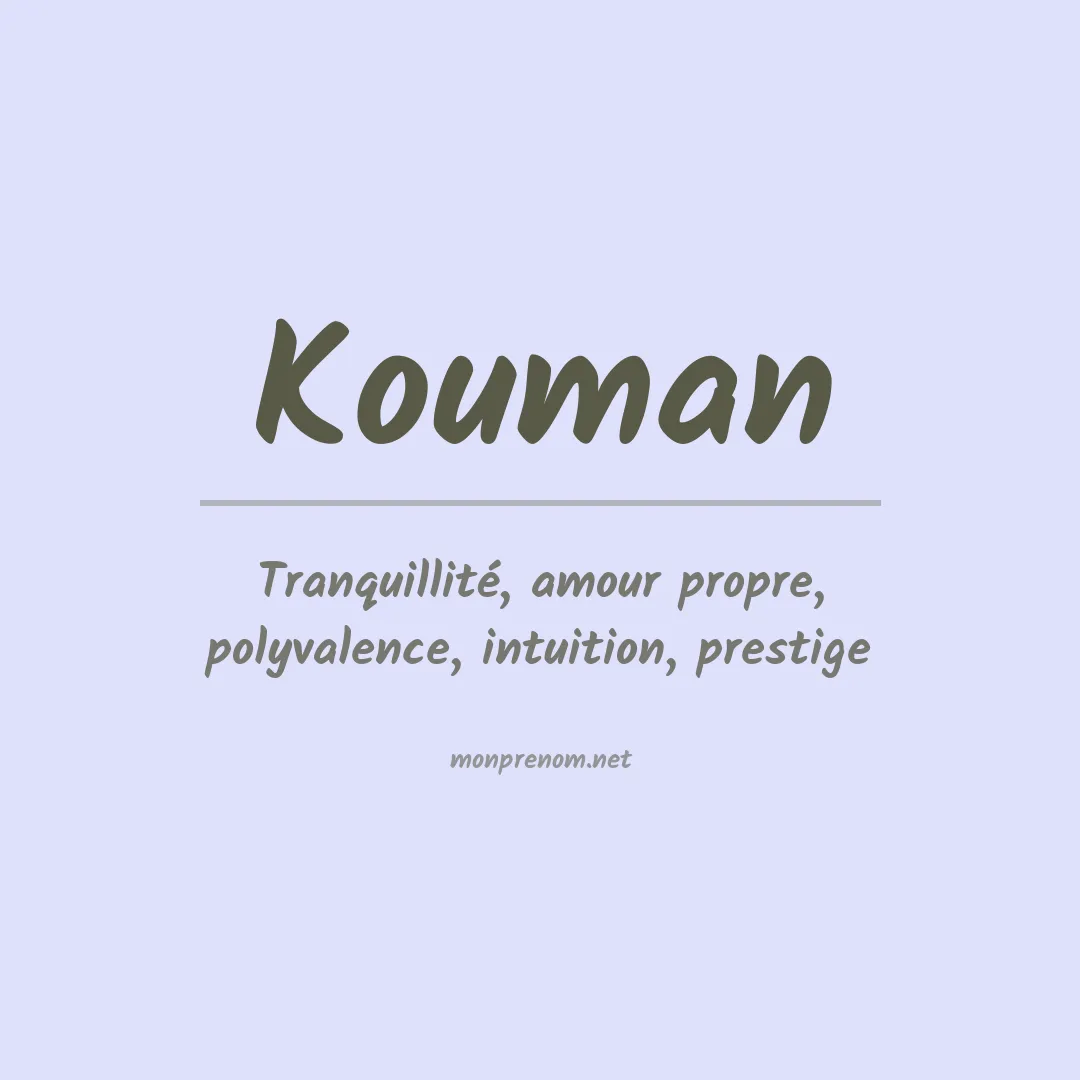 Signification du Prénom Kouman Signification du Prénom Kouman