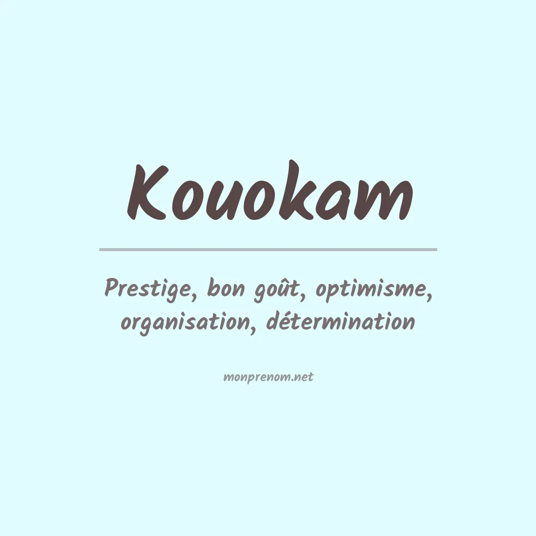 Signification du Prénom Kouokam Signification du Prénom Kouokam