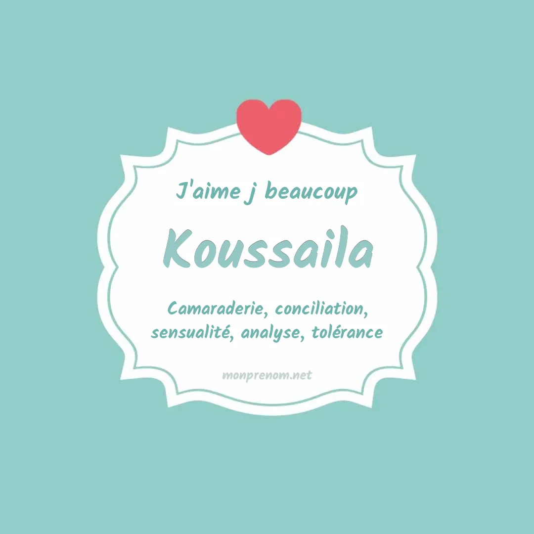 j'aime beaucoup Koussaila