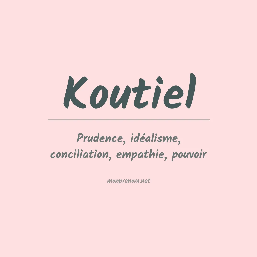 Signification du Prénom Koutiel