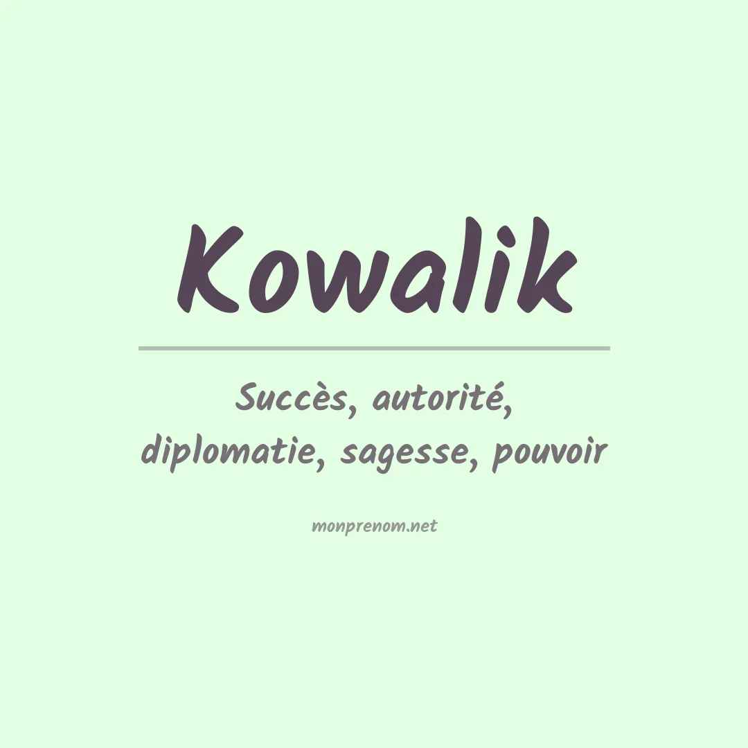 Signification du Prénom Kowalik