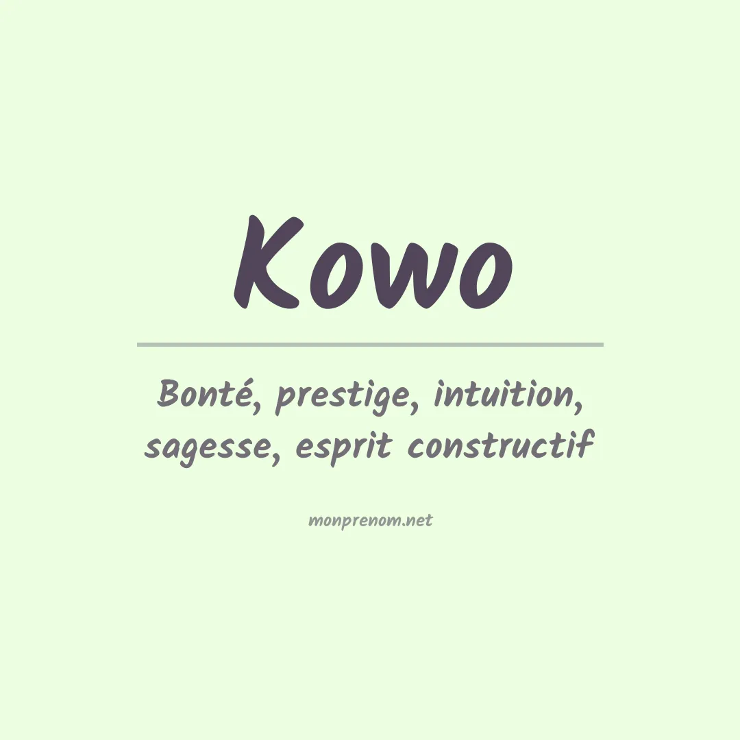 Signification du Prénom Kowo Signification du Prénom Kowo
