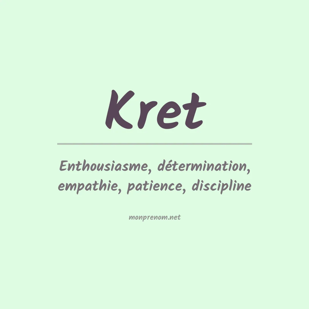 Signification du Prénom Kret Signification du Prénom Kret