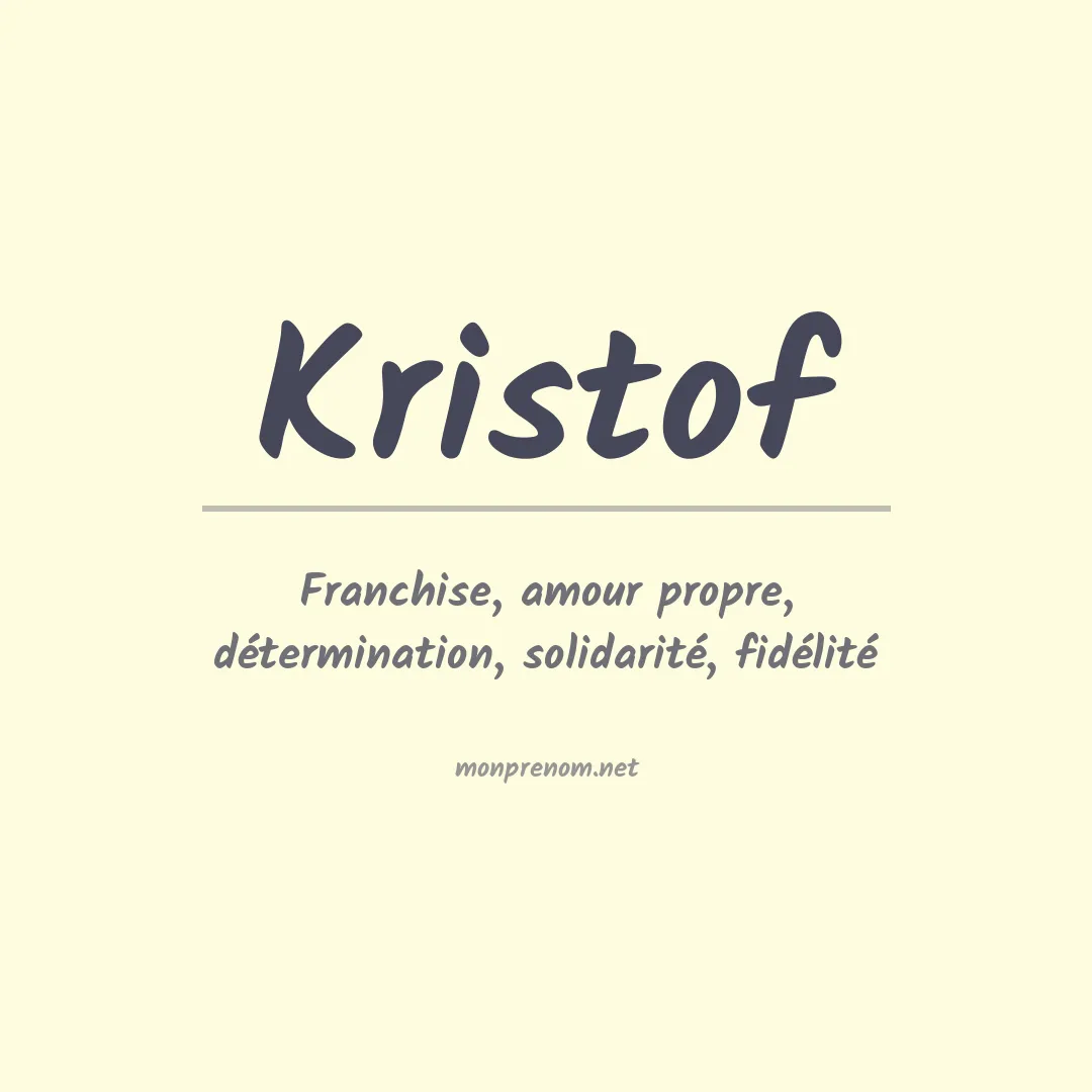 Signification du Prénom Kristof