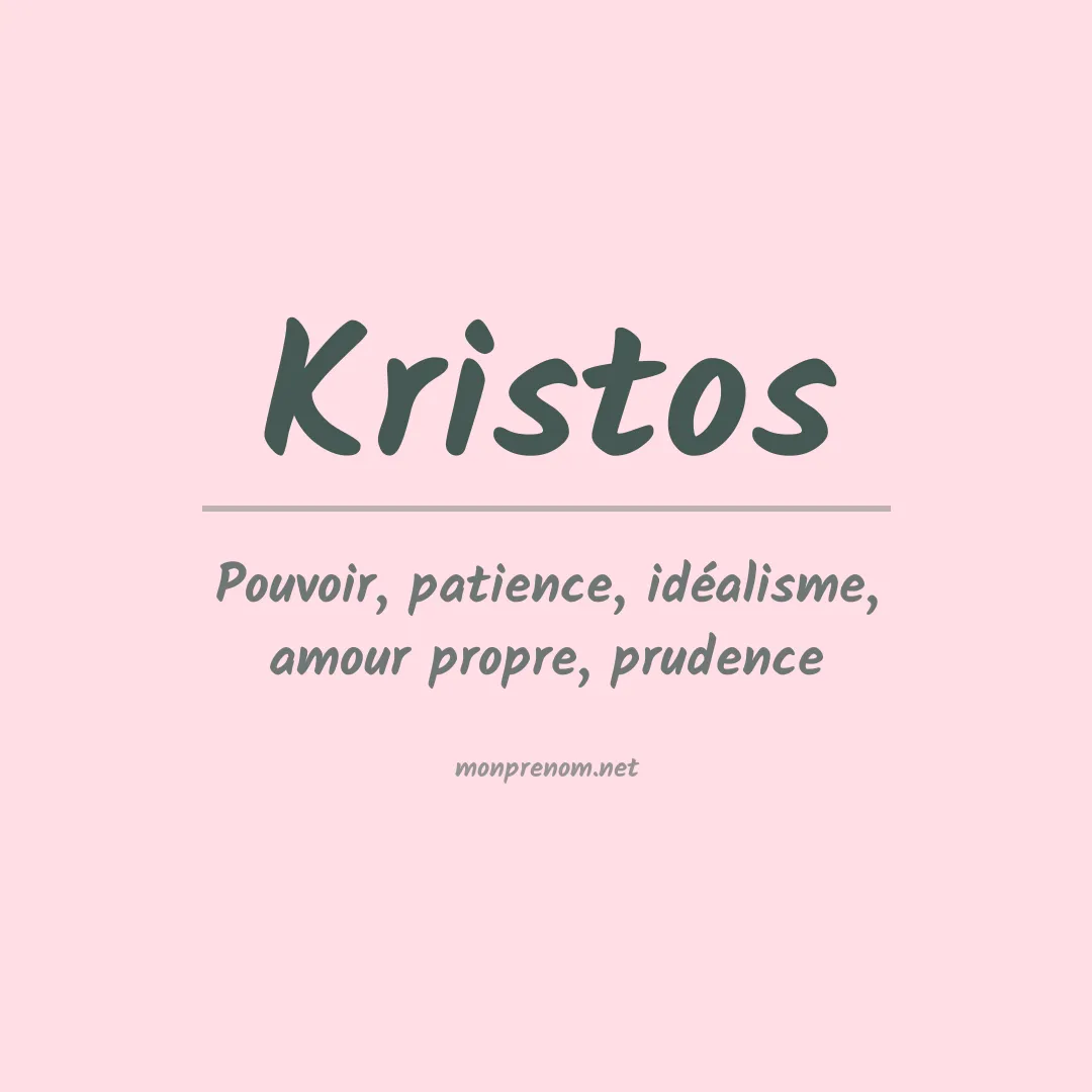 Signification du Prénom Kristos Signification du Prénom Kristos
