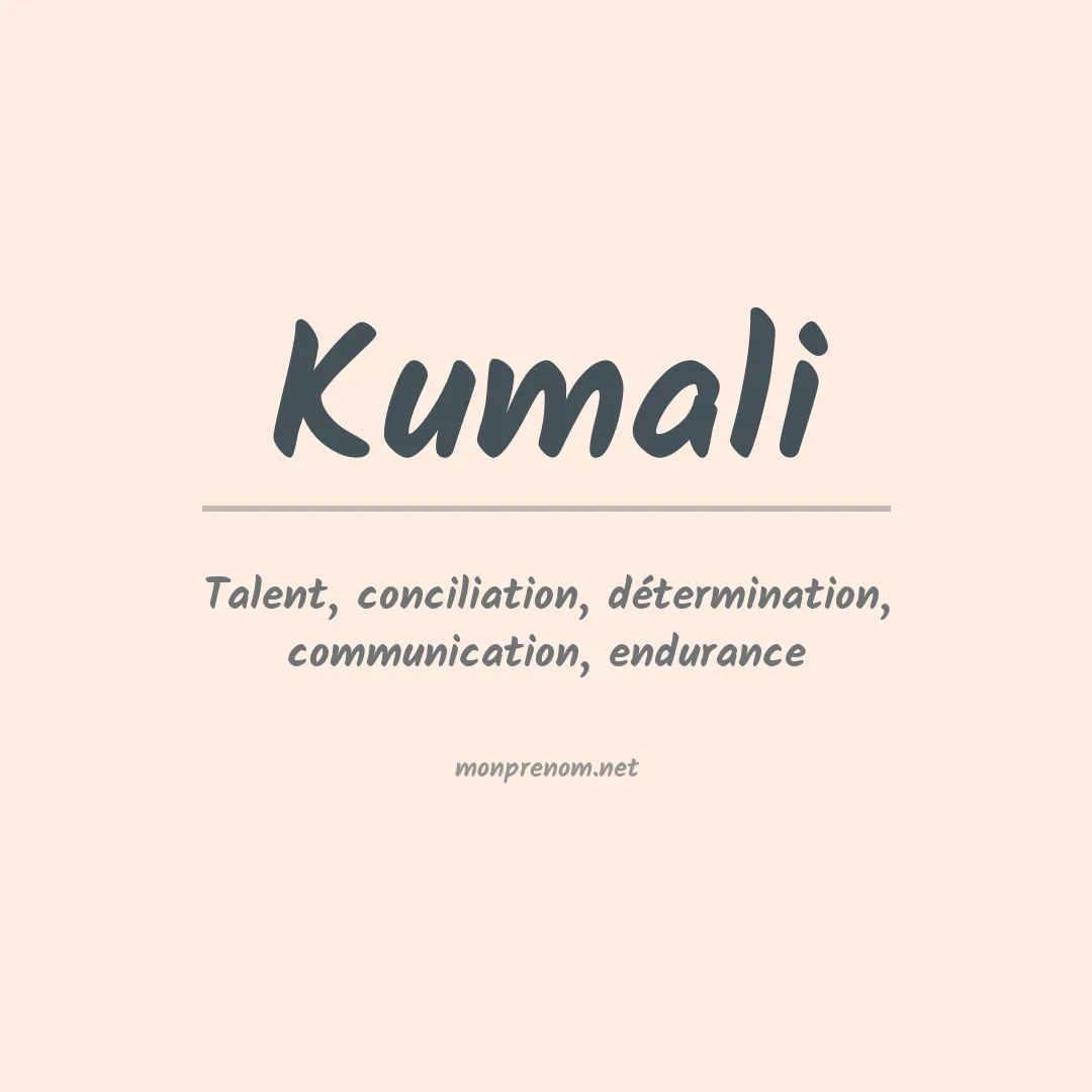 Signification du Prénom Kumali Signification du Prénom Kumali