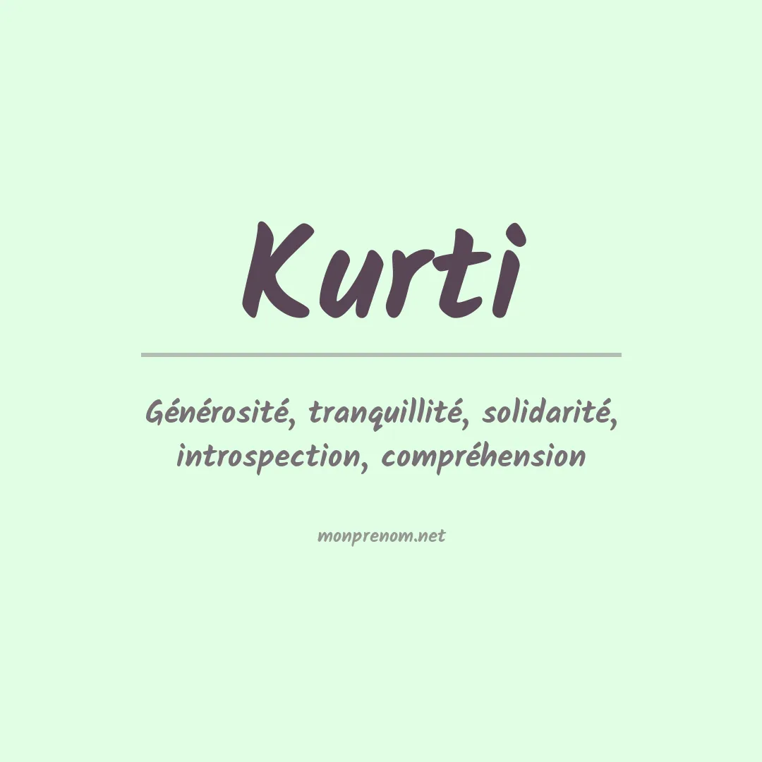 Signification du Prénom Kurti Signification du Prénom Kurti