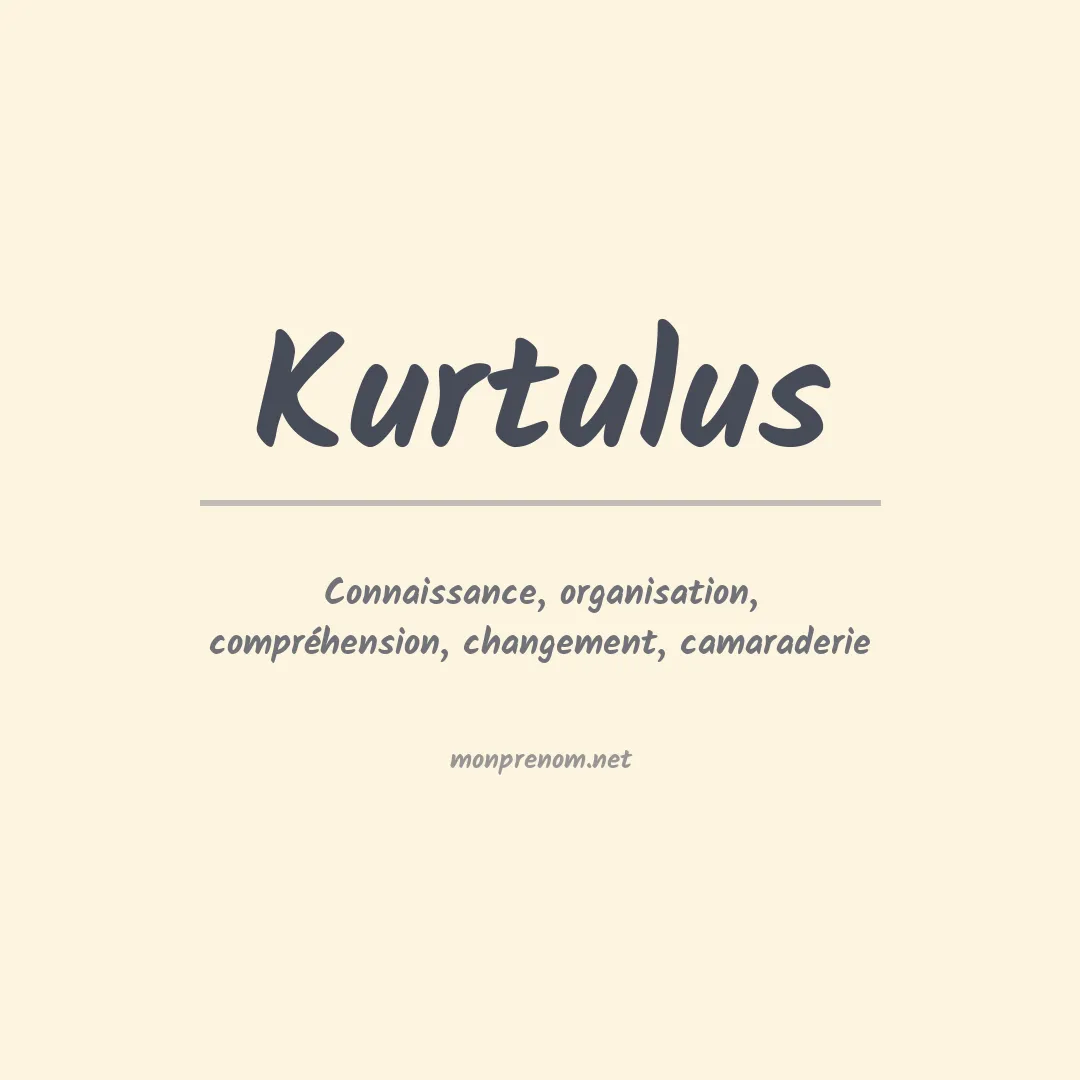 Signification du Prénom Kurtulus Signification du Prénom Kurtulus