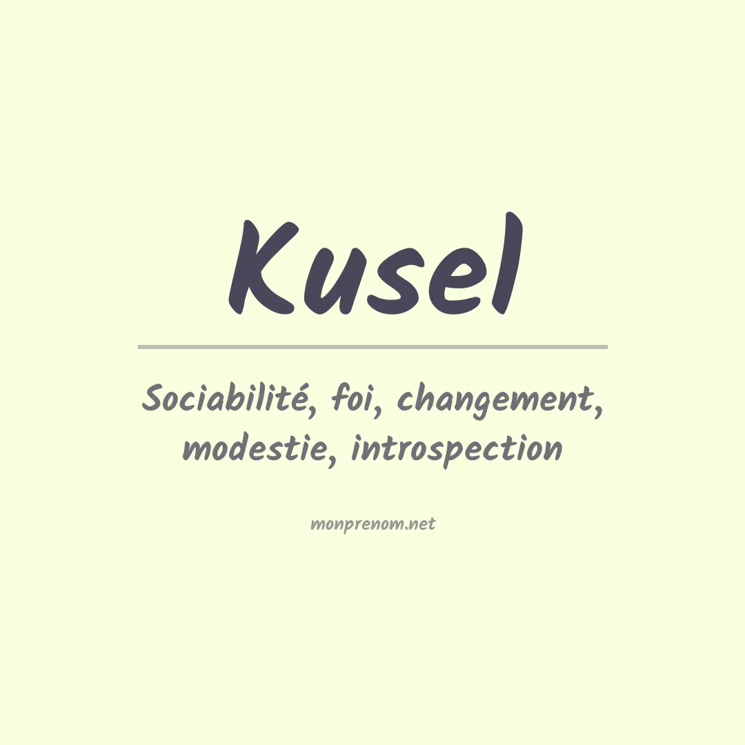 Signification du Prénom Kusel