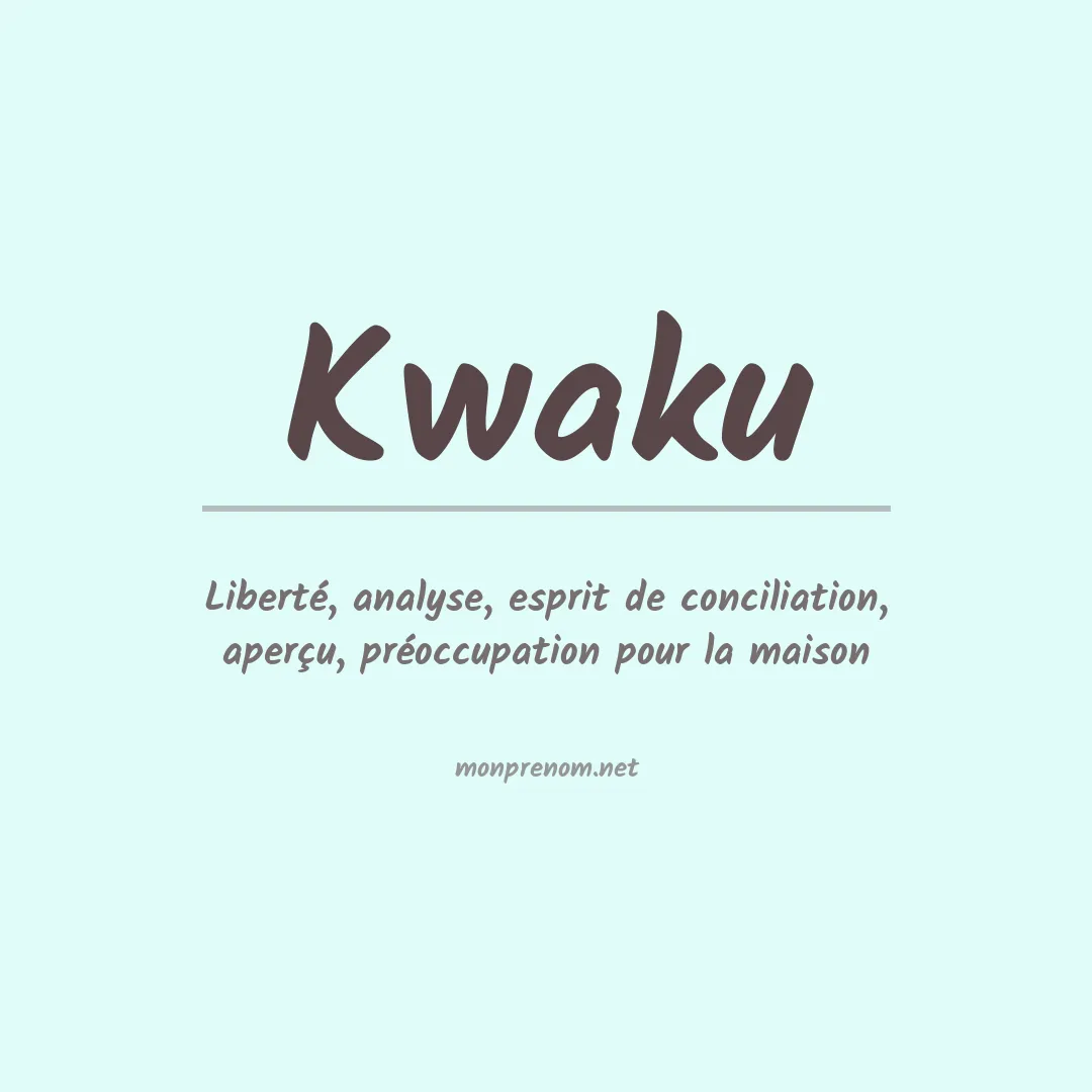 Signification du Prénom Kwaku