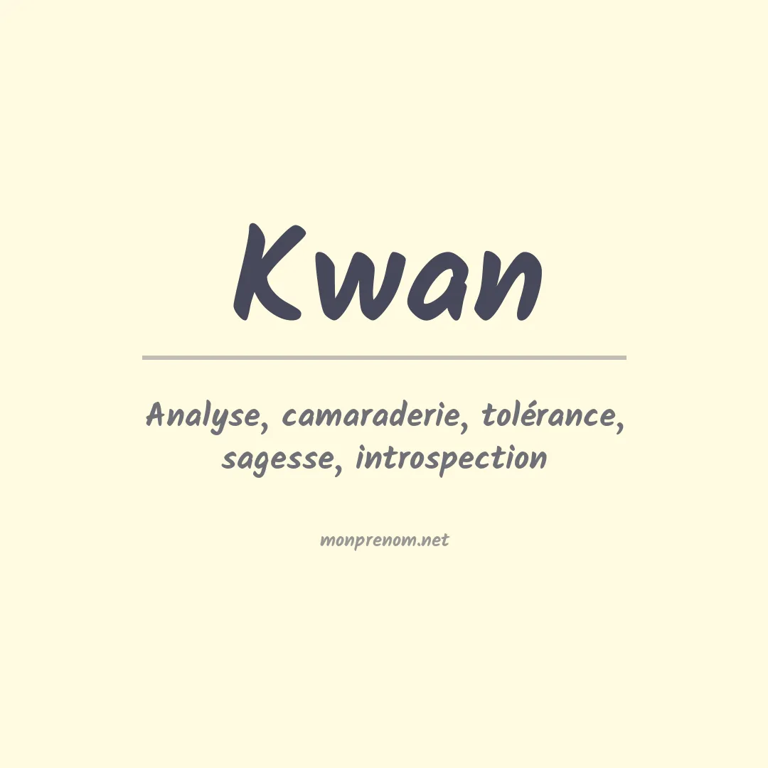 Signification du Prénom Kwan