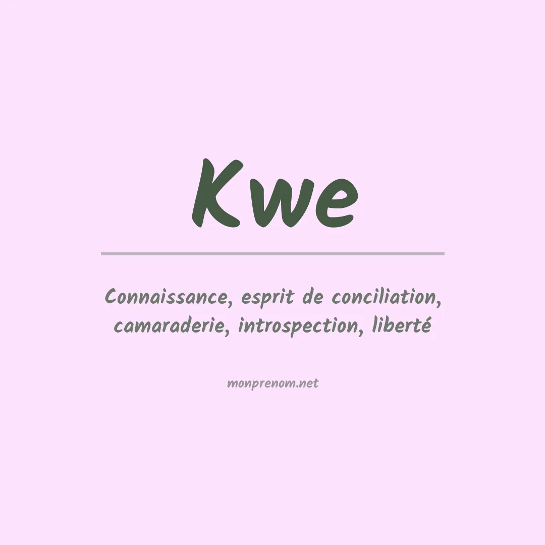 Signification du Prénom Kwe Signification du Prénom Kwe