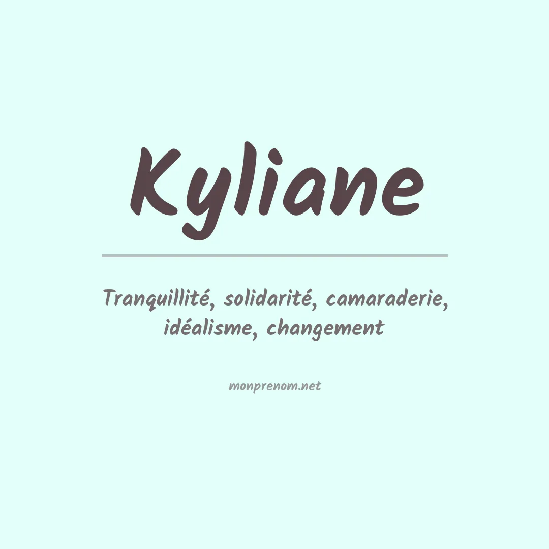 Signification du Prénom Kyliane Signification du Prénom Kyliane