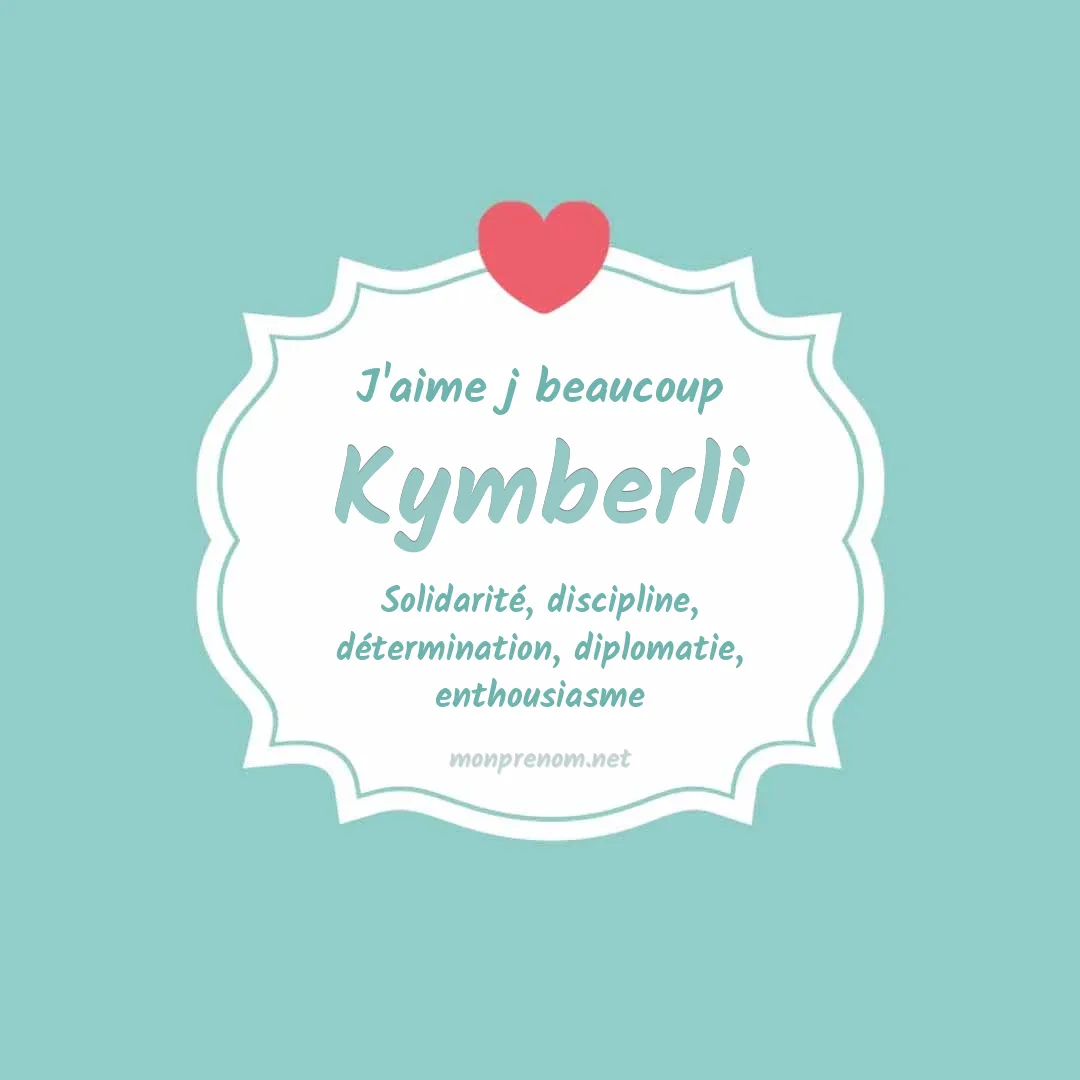 j'aime beaucoup Kymberli