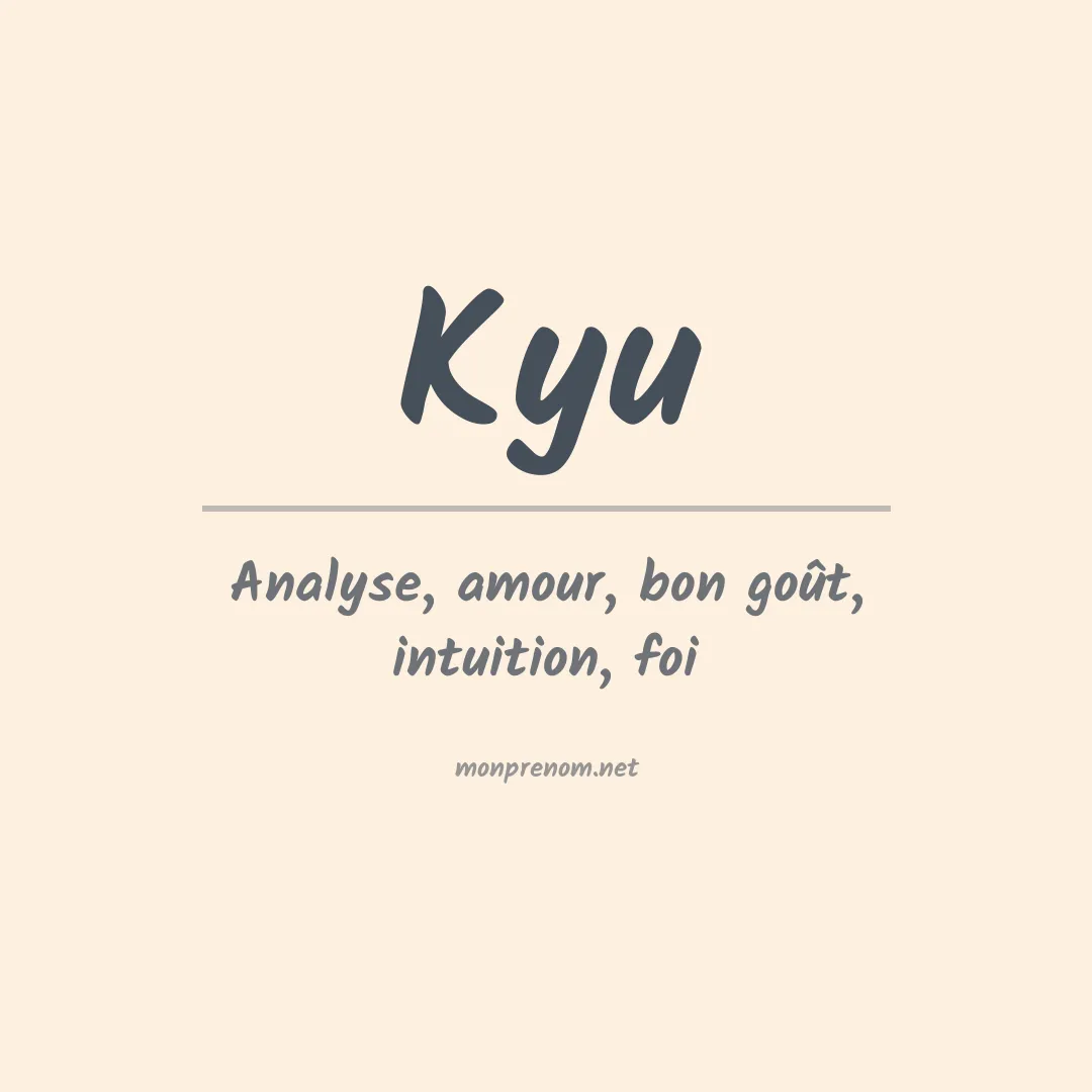 Signification du Prénom Kyu Signification du Prénom Kyu
