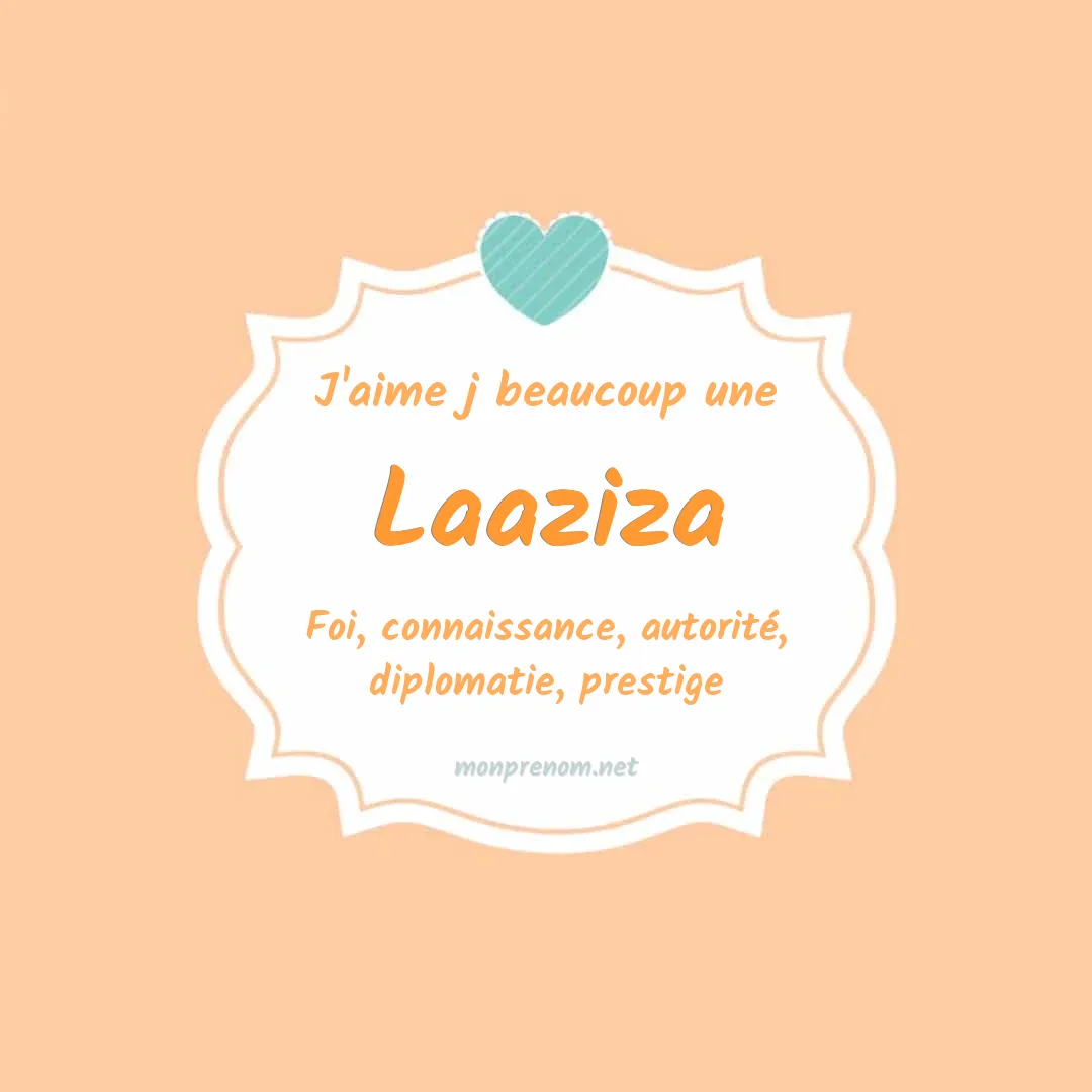 j'aime beaucoup Laaziza