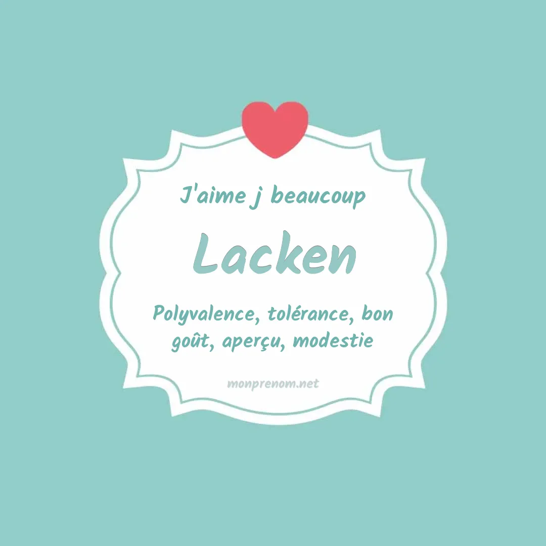j'aime beaucoup Lacken