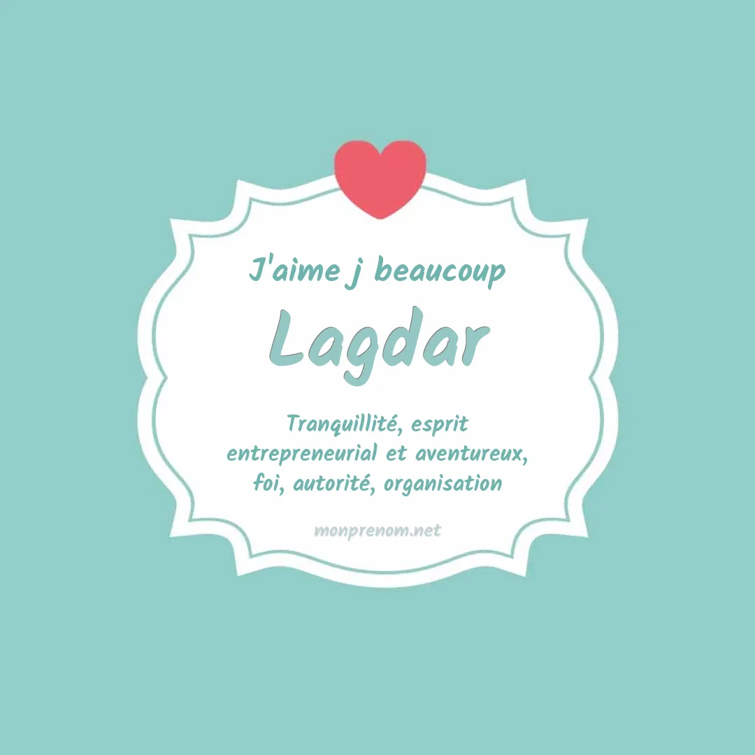 j'aime beaucoup Lagdar