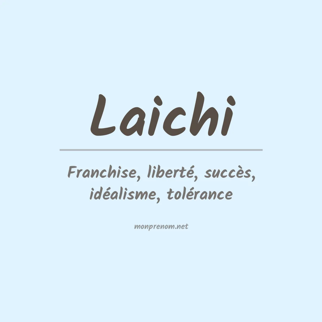 Signification du Prénom Laichi Signification du Prénom Laichi