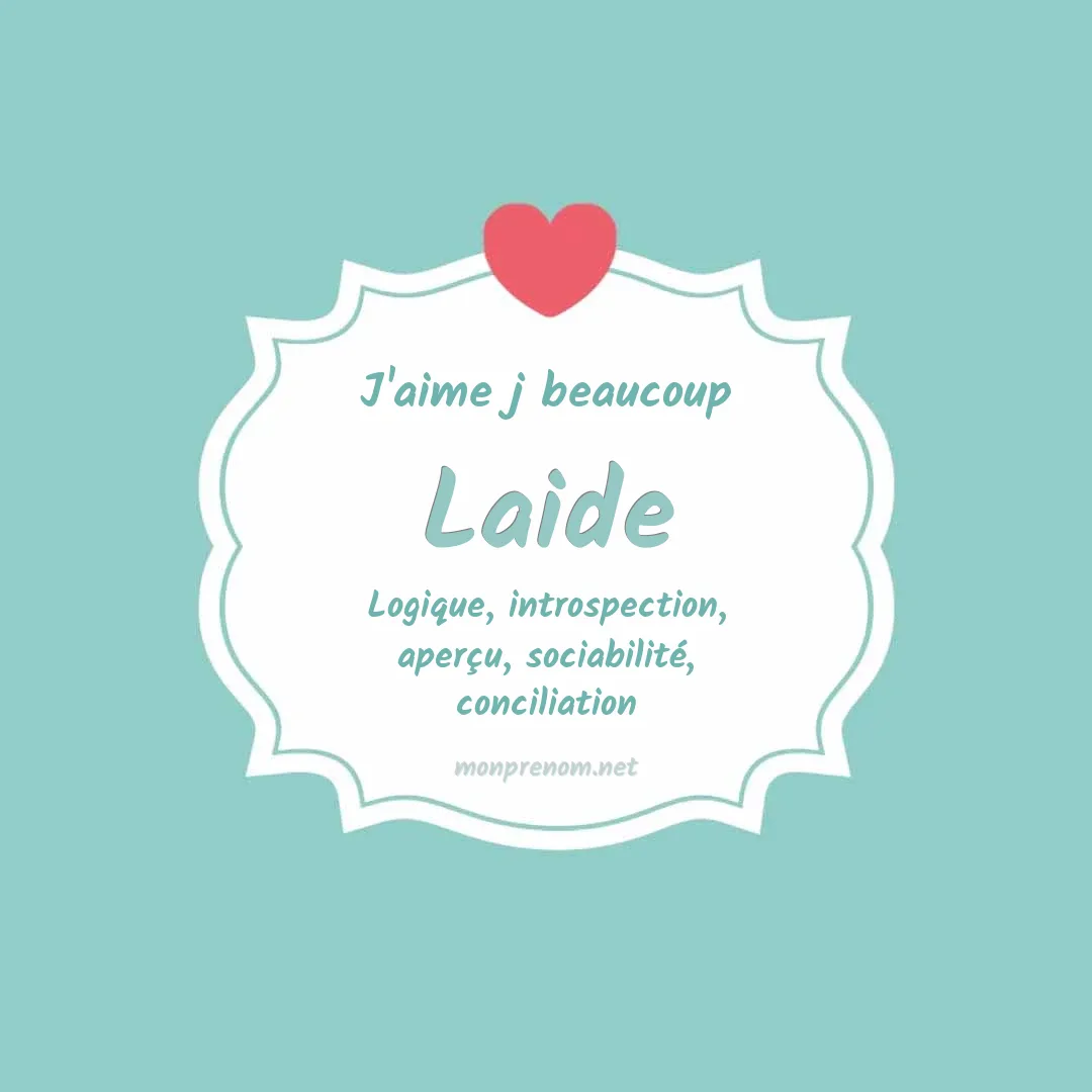 j'aime beaucoup Laide