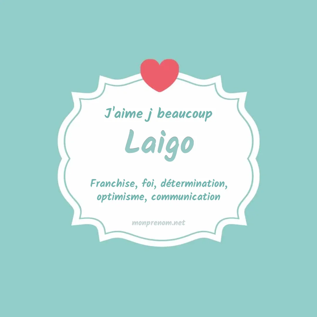 j'aime beaucoup Laigo