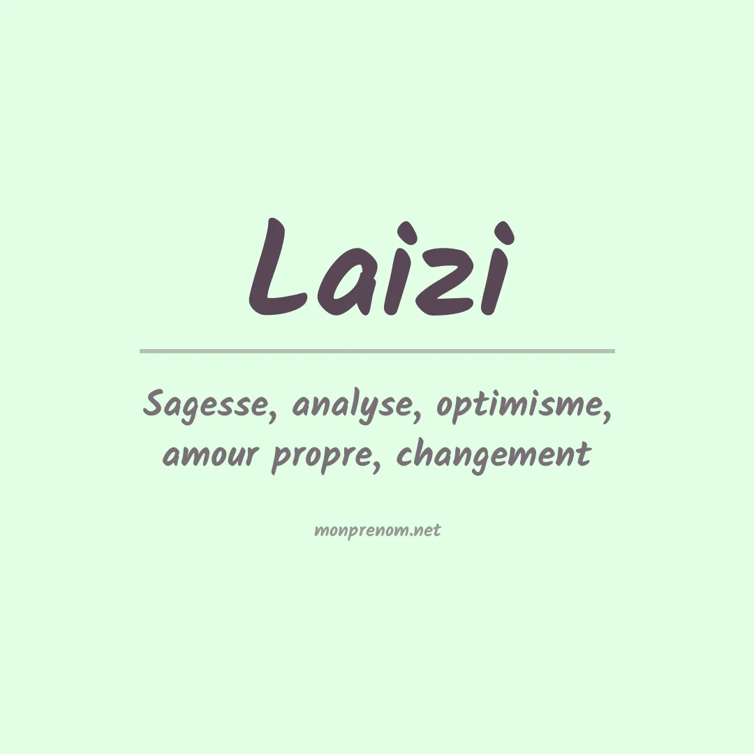 Signification du Prénom Laizi Signification du Prénom Laizi