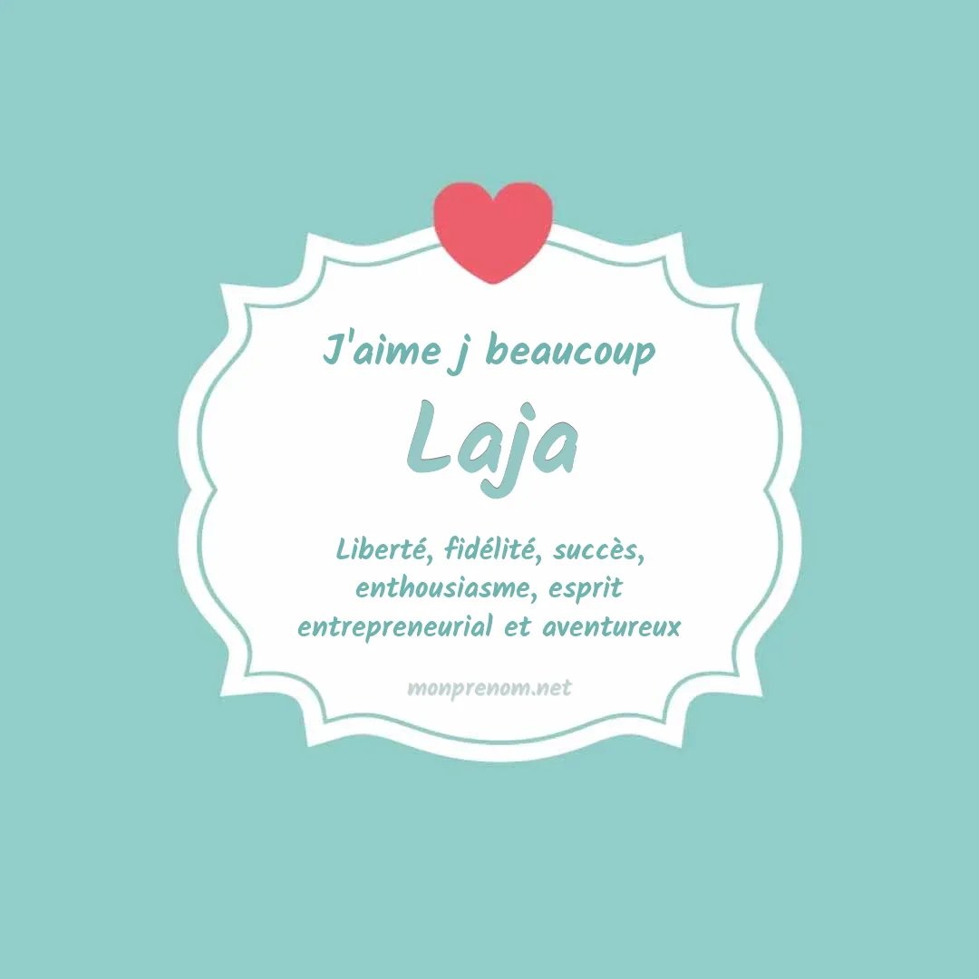 j'aime beaucoup Laja