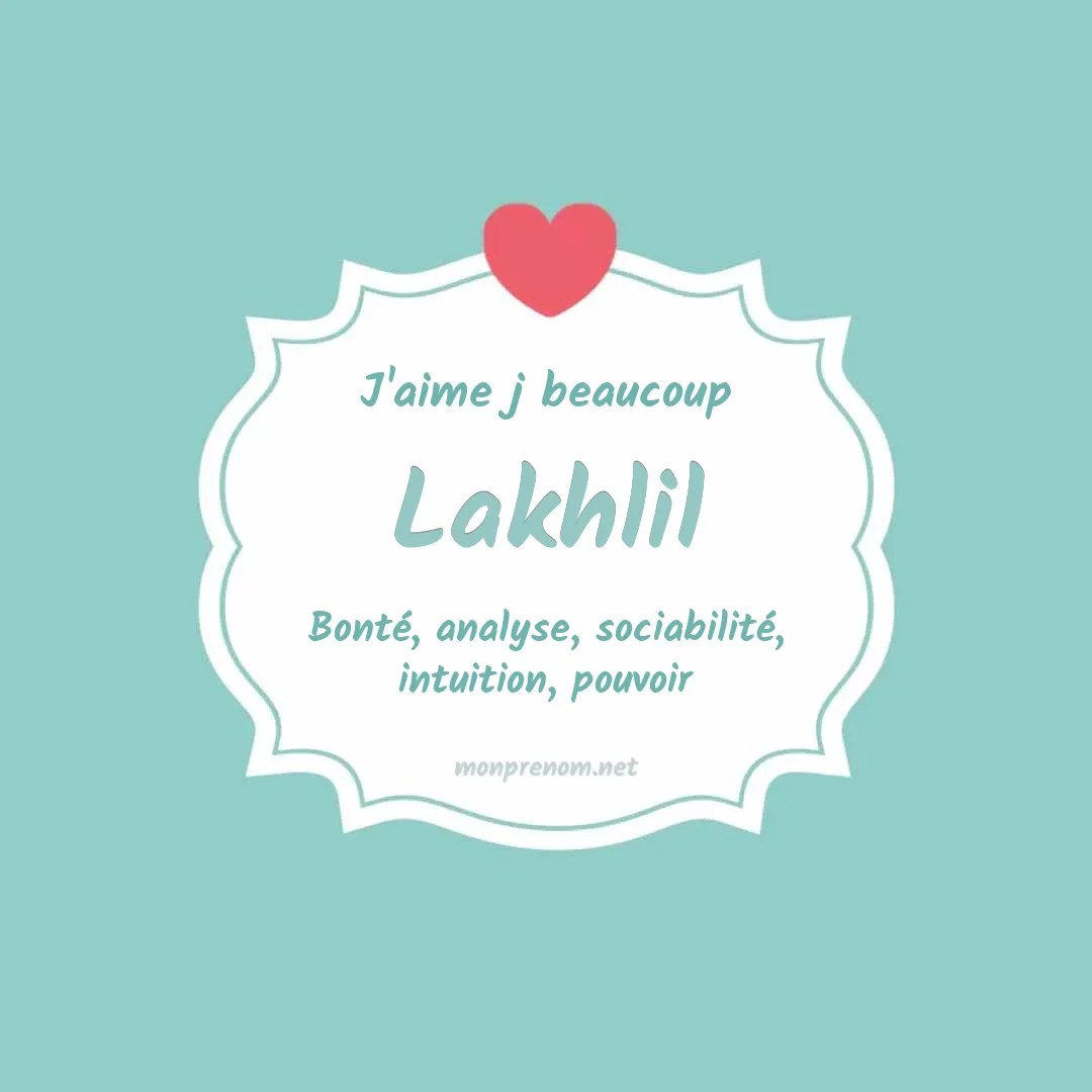 j'aime beaucoup Lakhlil