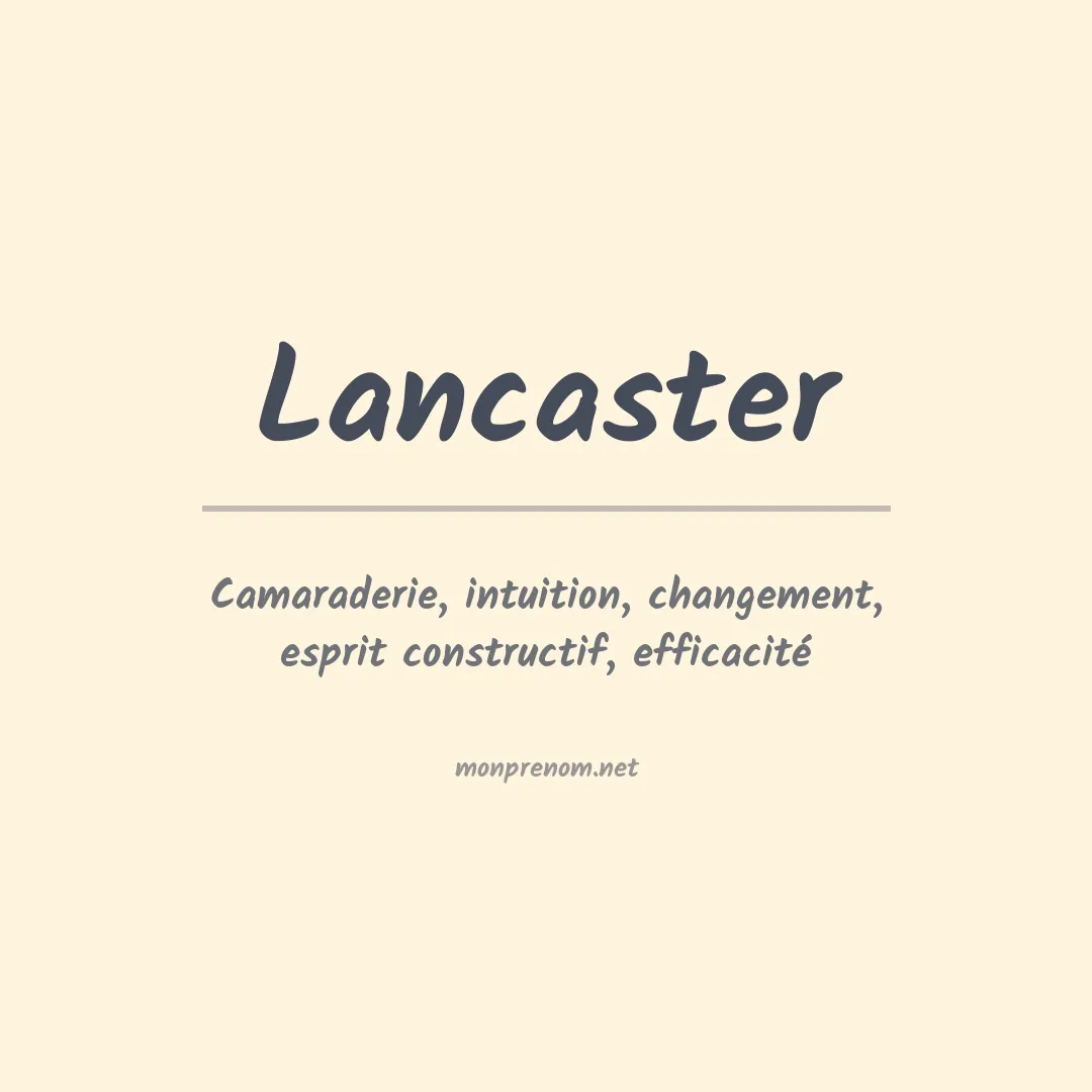 Signification du Prénom Lancaster Signification du Prénom Lancaster