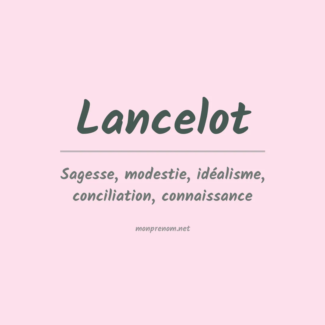 Signification du Prénom Lancelot