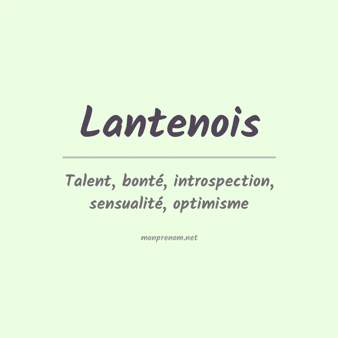Signification du Prénom Lantenois