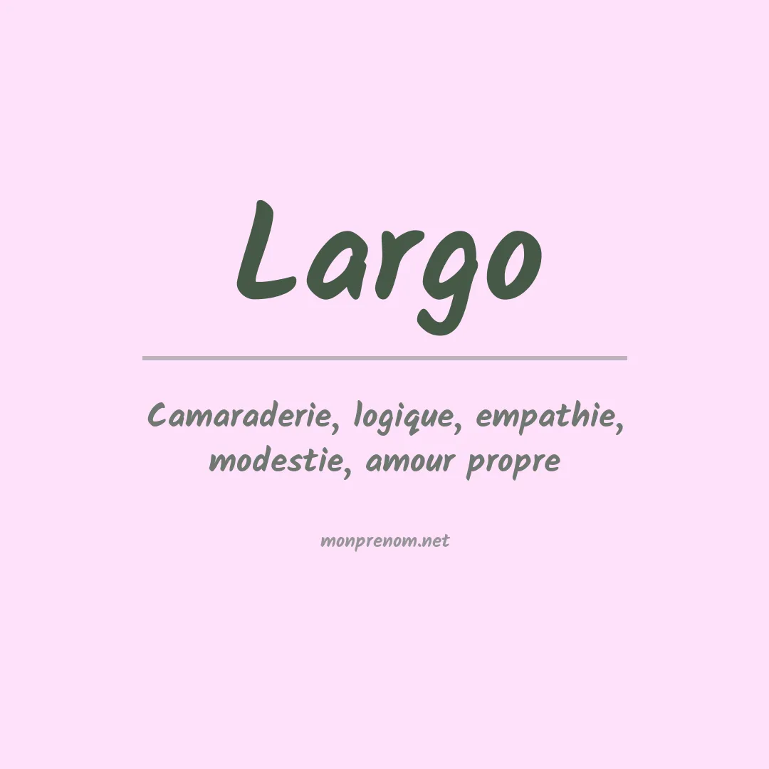 Signification du Prénom Largo