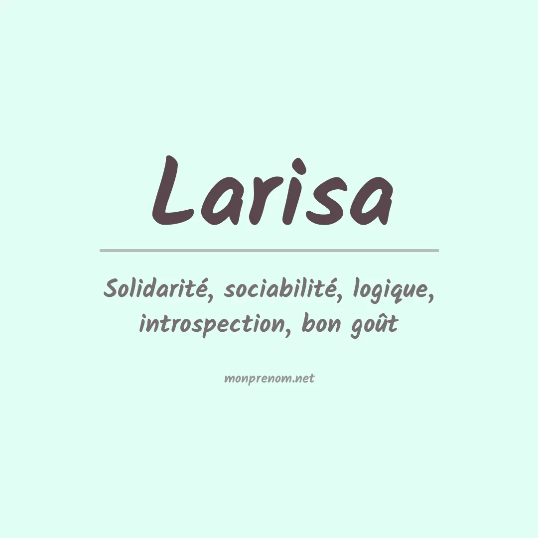 Signification du Prénom Larisa Signification du Prénom Larisa