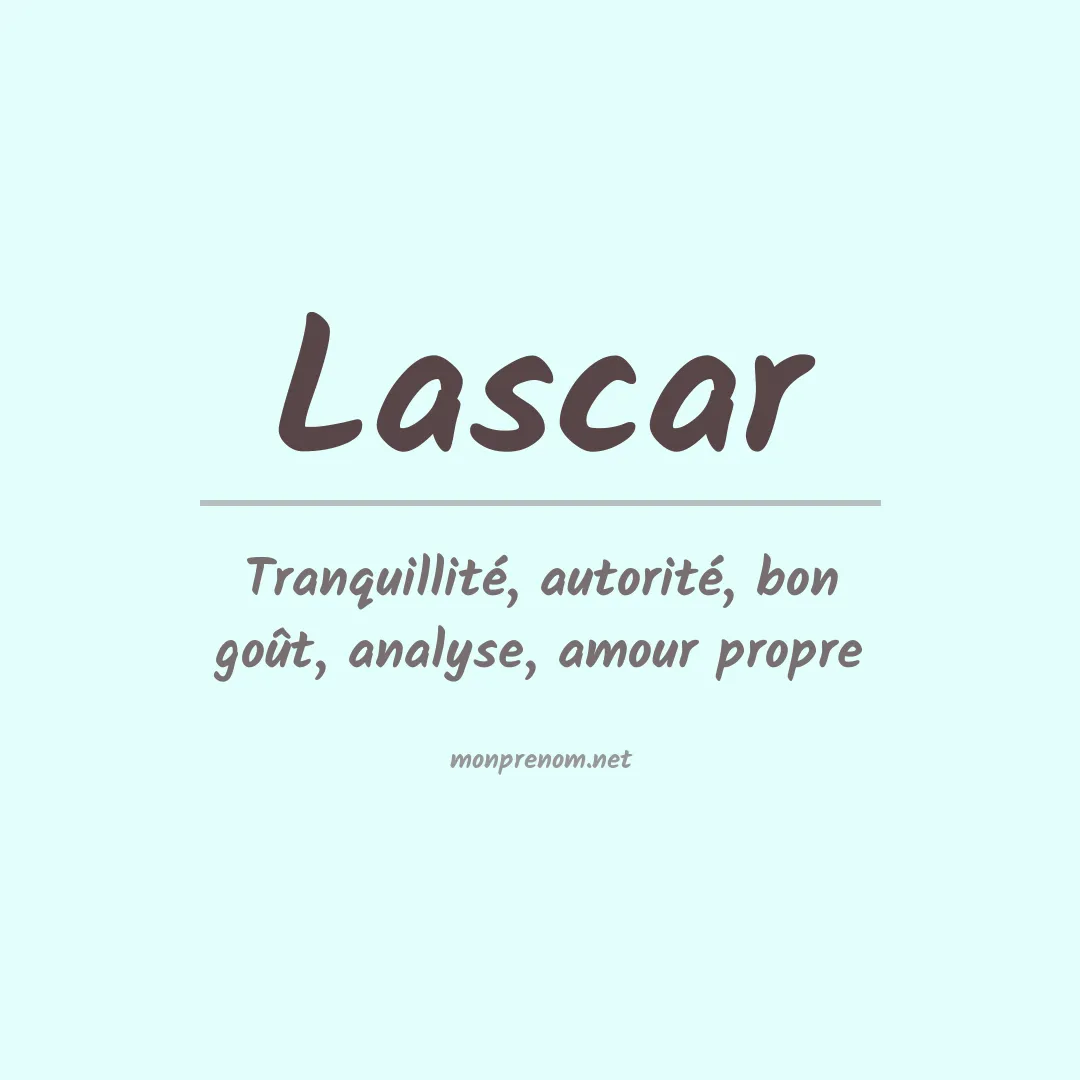 Signification du Prénom Lascar Signification du Prénom Lascar