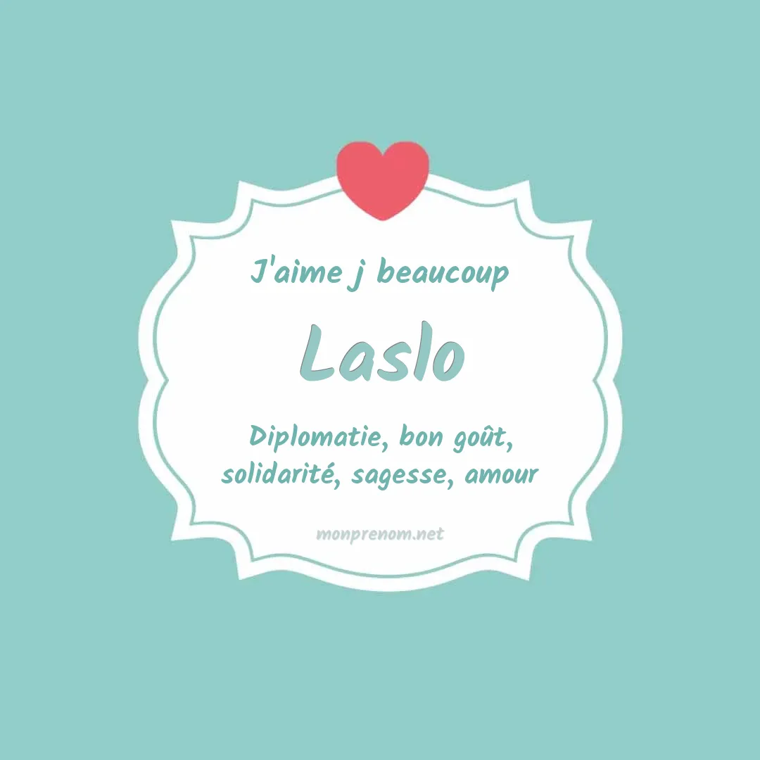 j'aime beaucoup Laslo