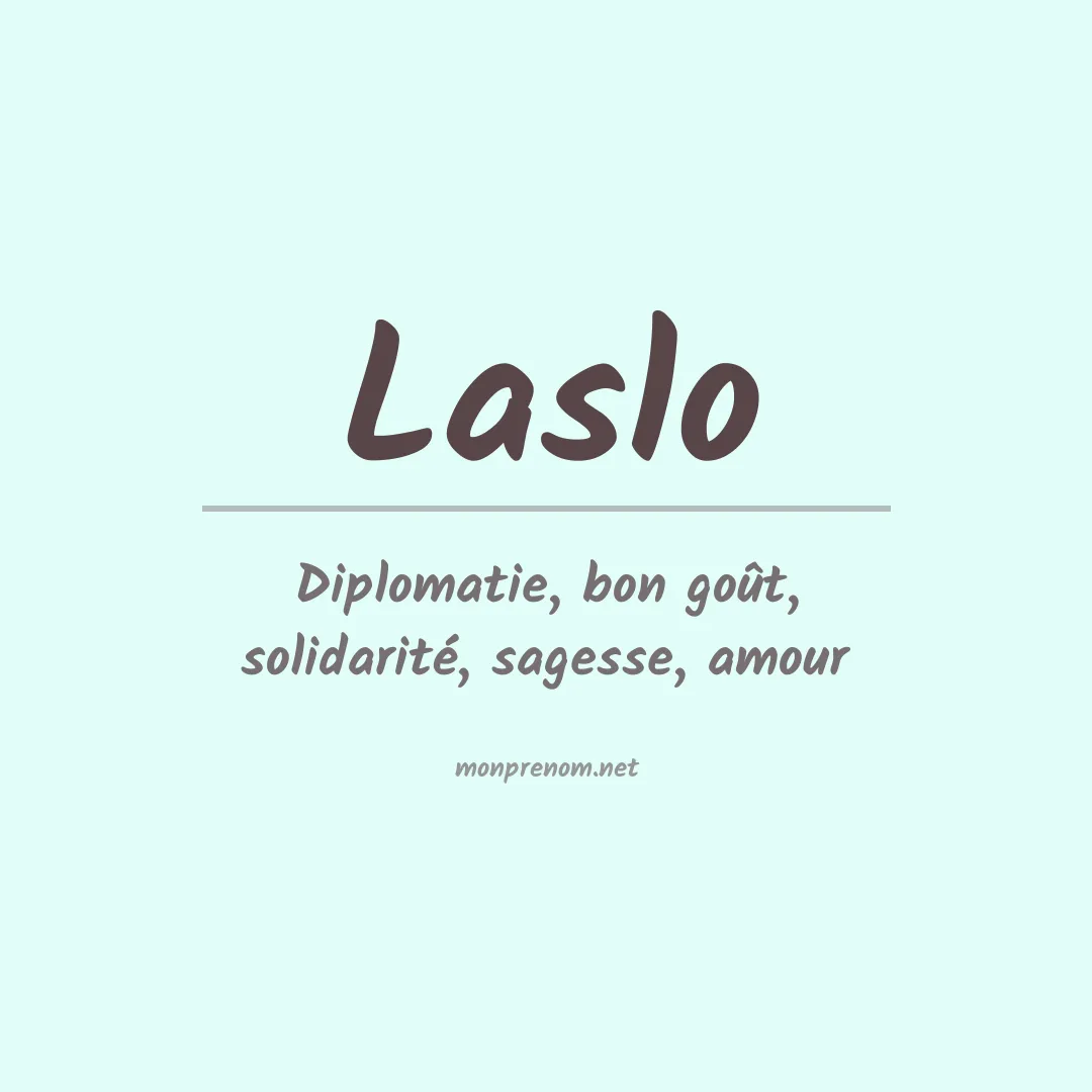 Signification du Prénom Laslo Signification du Prénom Laslo